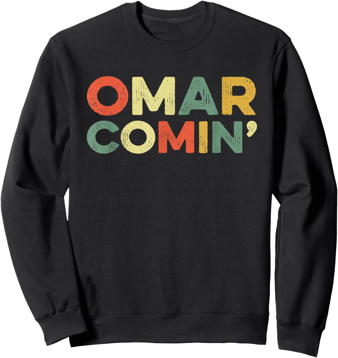 Omar Comin Wire Funny Meme Trending Popular Culture Slang Sweatshirt - Sweatshirt | Black