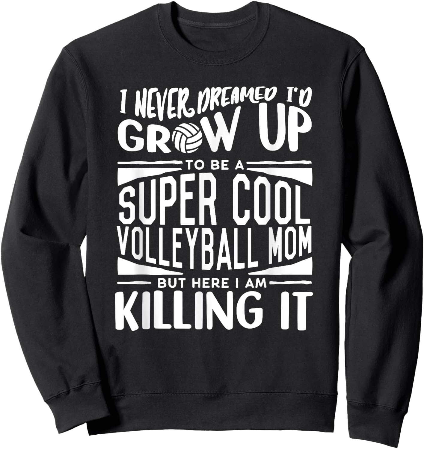 Volleyball Mom Shirt Volleyball Lover Mothers Day Volleyball Sweatshirt - Sweatshirt | Black