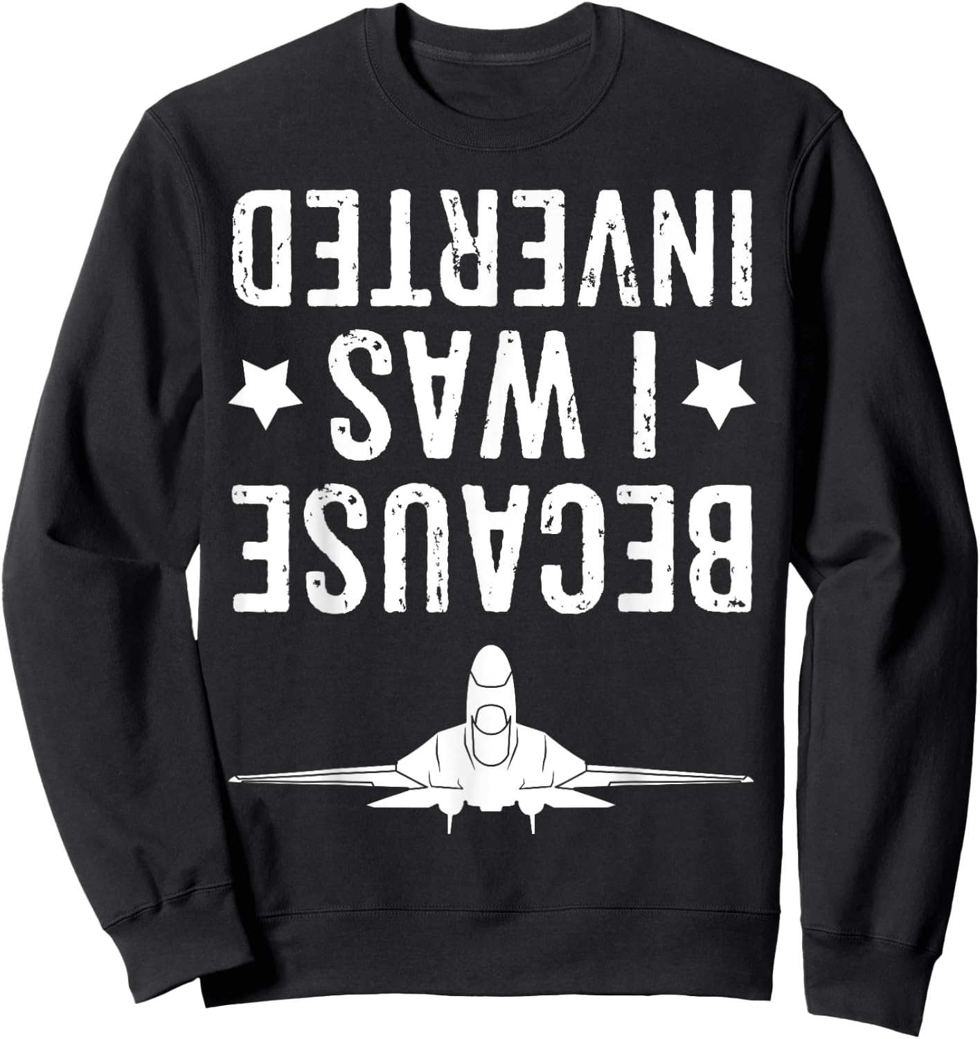 Because I Was Inverted Shirt Airplane Jet Fighter Cross Navy Sweatshirt - Sweatshirt | Black