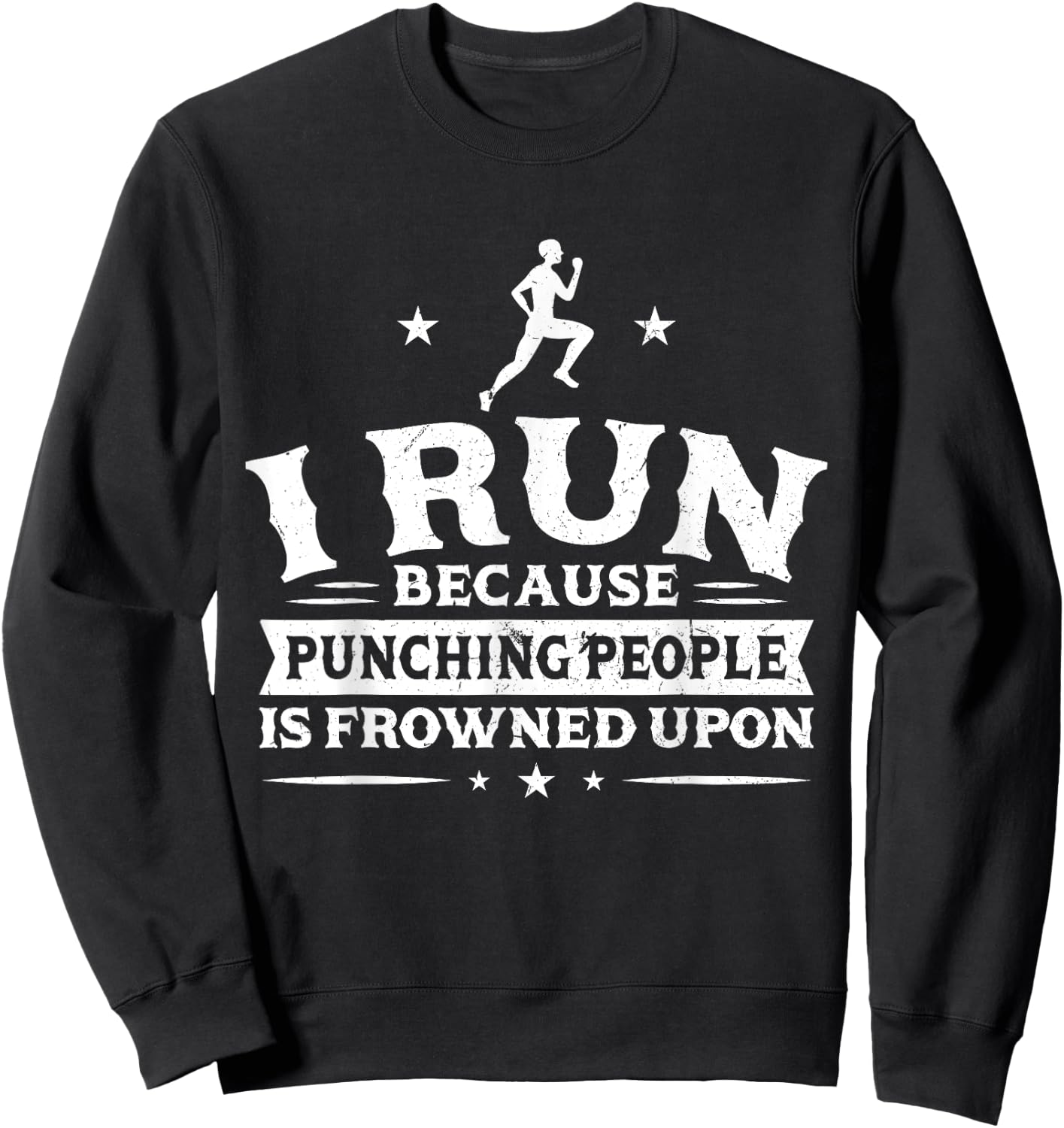 I run because punching people is frowned upon - Runner Sweatshirt - Sweatshirt | Black