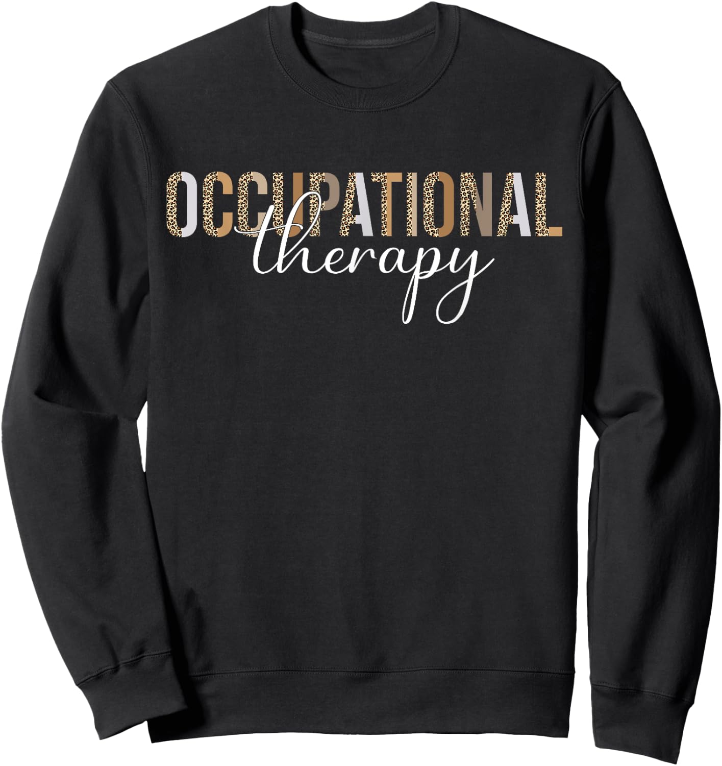 Occupational Therapy Women Gifts Cool OT Therapist OT Month Sweatshirt - Sweatshirt | Black