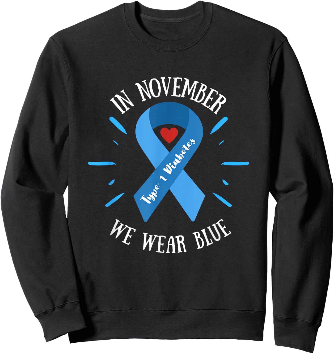 in November we Wear Blue, Type 1 Diabetes Awareness Month Sweatshirt - Sweatshirt | Black
