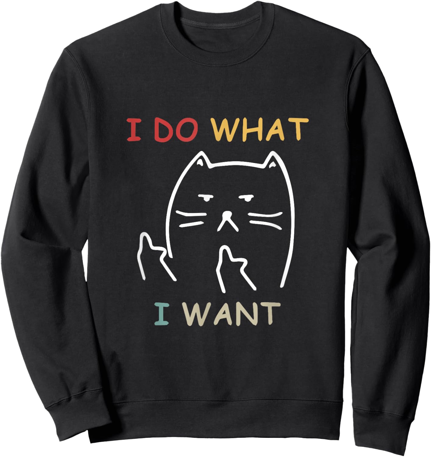 Retro Funny Cat I do what I want cat funny cat lover Men Women Sweatshirt - Sweatshirt | Black