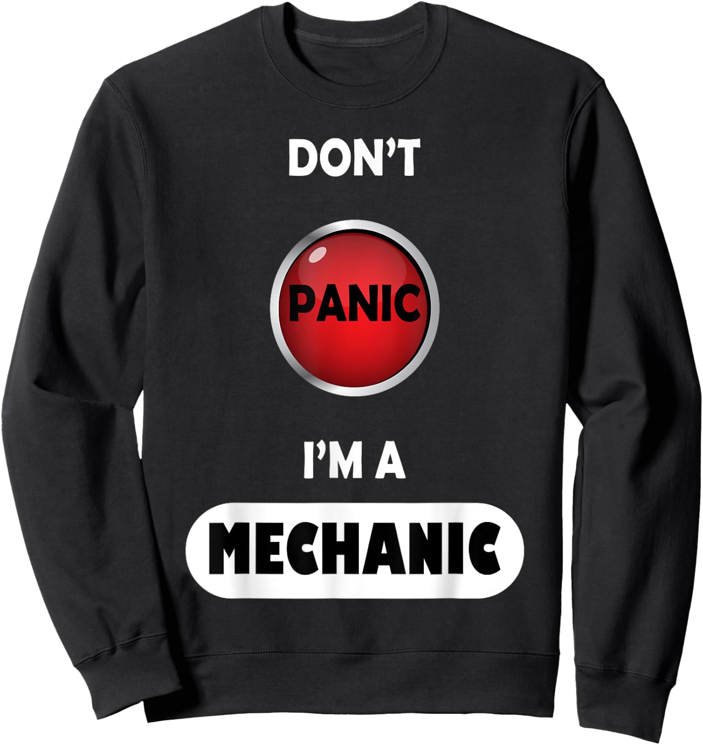 Don't Panic I'm A Mechanic Sweatshirt - Sweatshirt | Black