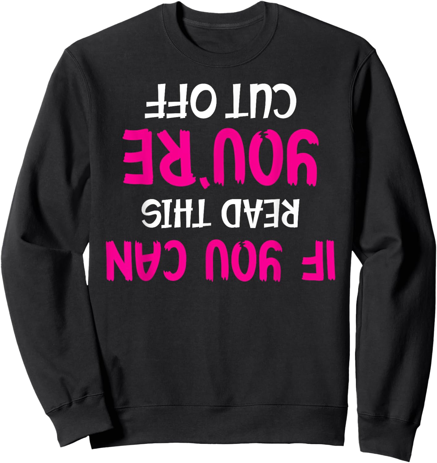 Funny Bartender Pun - If You Can Read This You're Cut Off Sweatshirt - Sweatshirt | Black