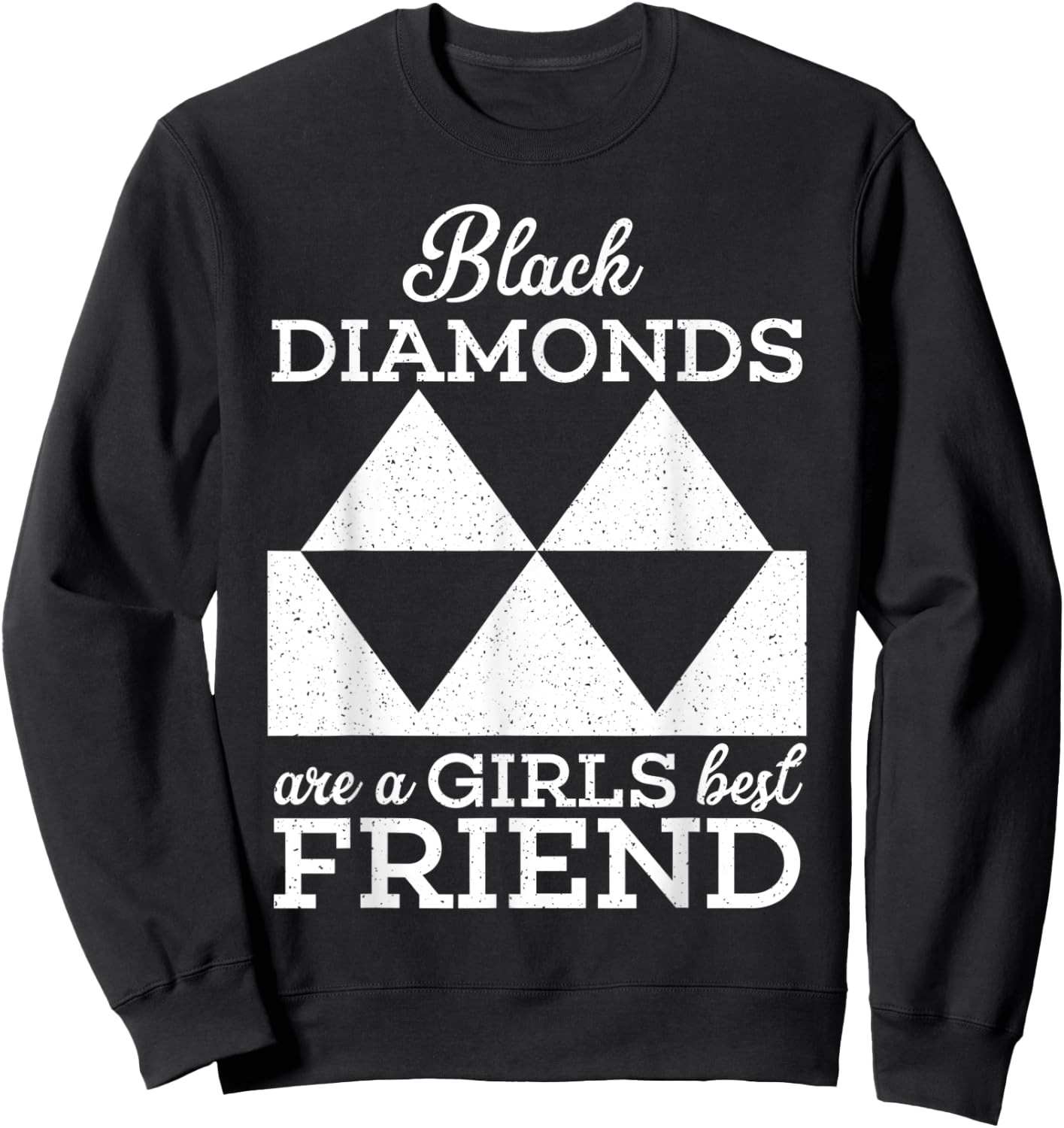 Black Diamonds Are A Girls Best Friend Funny Skiing Ski Sweatshirt - Sweatshirt | Black