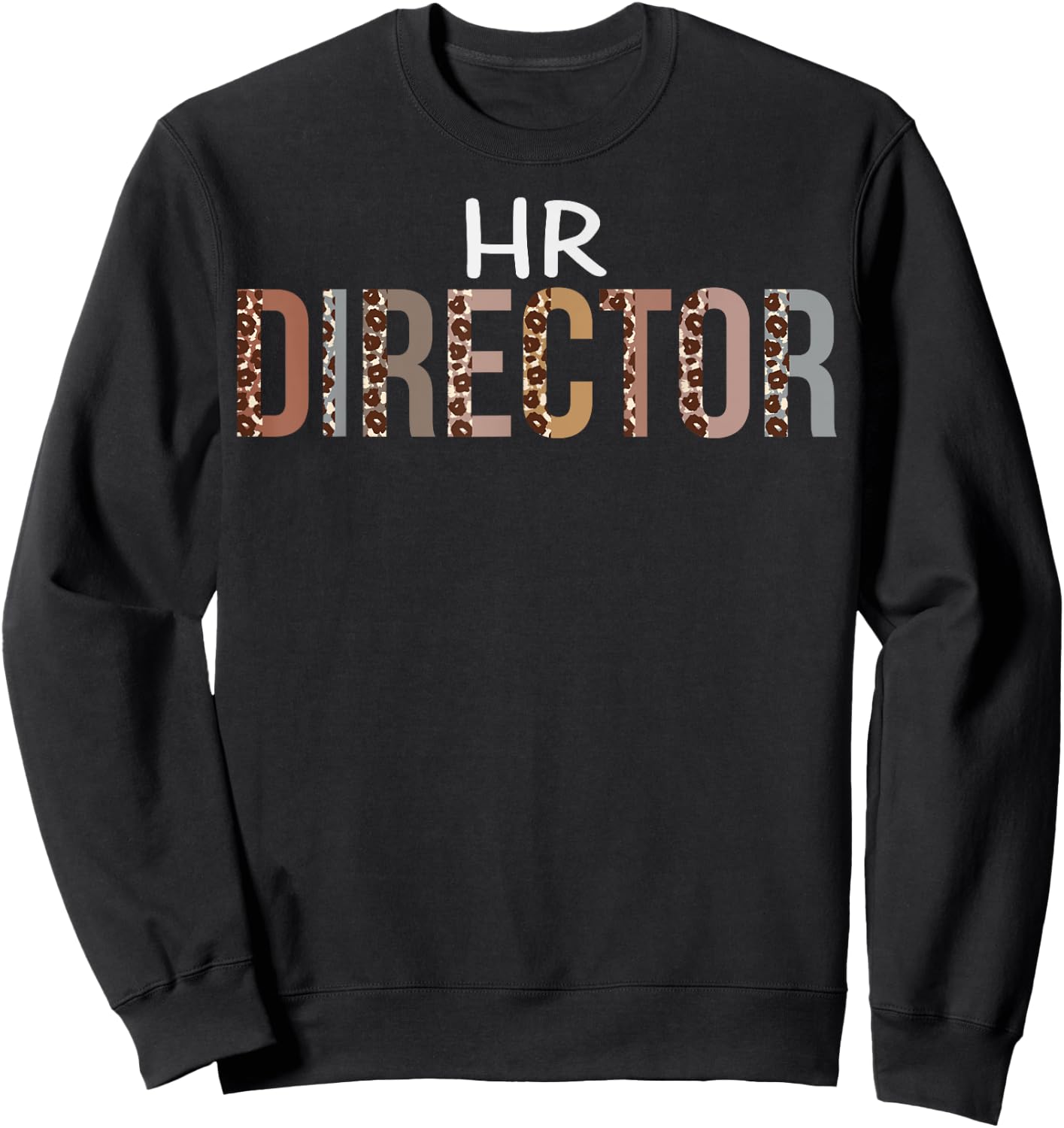 HR Director Leopard Appreciation Funny For Work Sweatshirt - Sweatshirt | Black