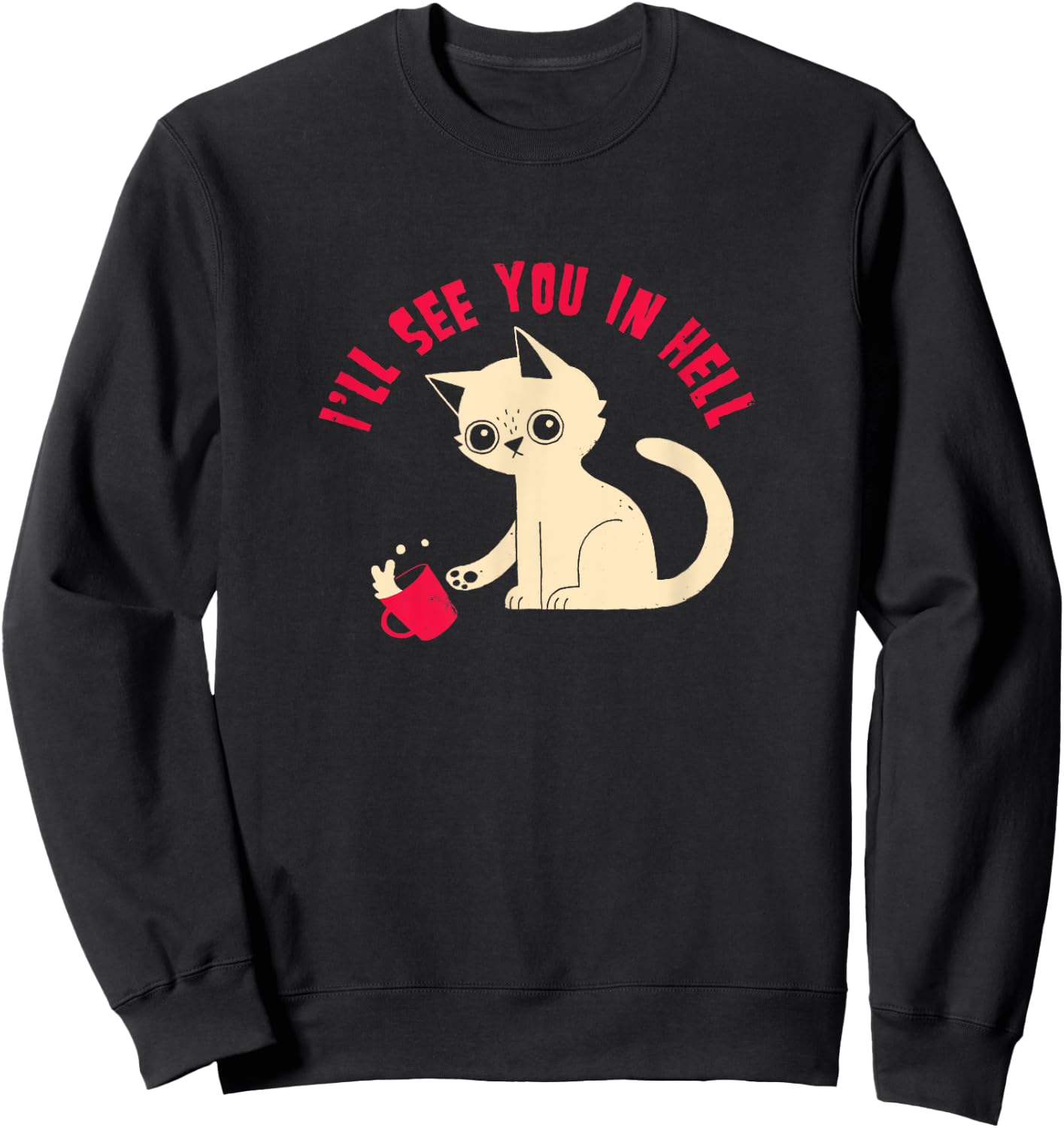 I'll See You In Hell - Official DinoMike Design Sweatshirt - Sweatshirt | Black