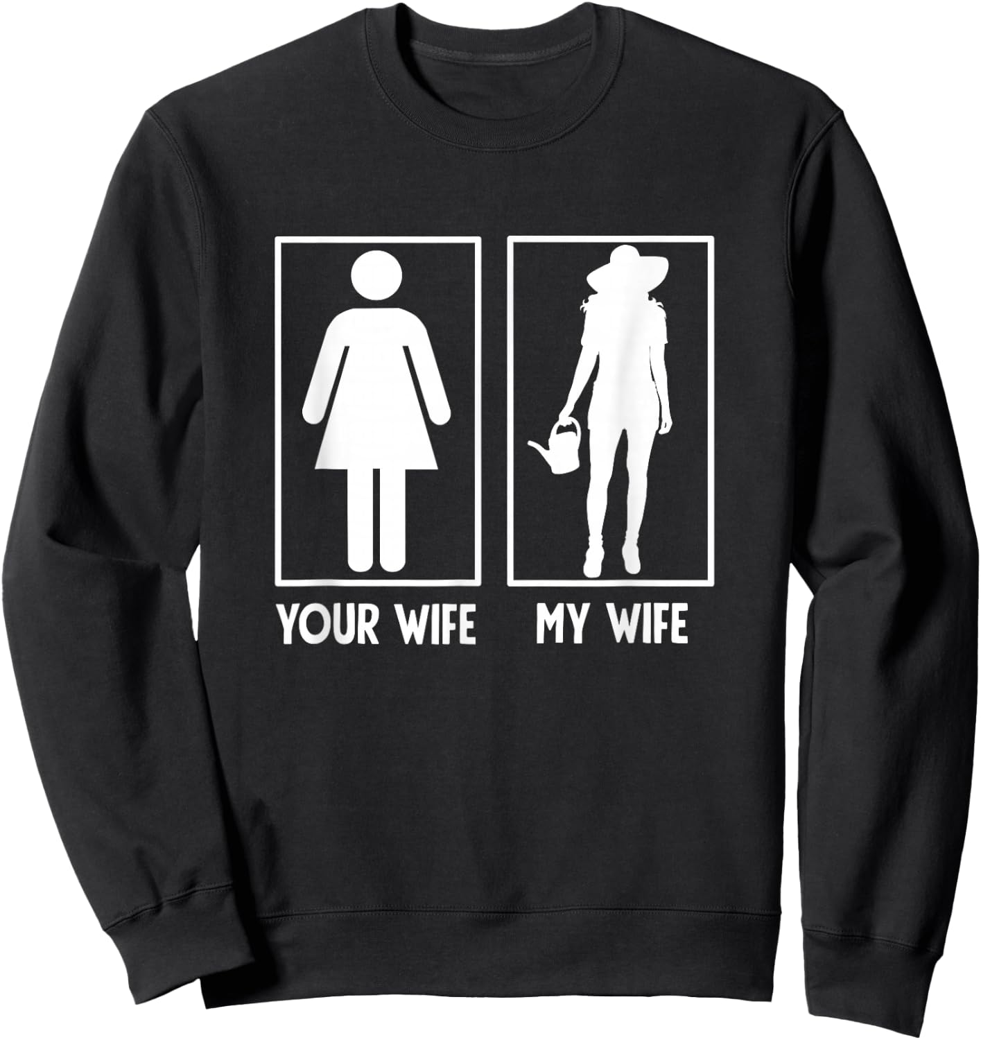 Men's My Wife Vs Your Wife Gardener Gifts Gardening Garden Sweatshirt - Sweatshirt | Black