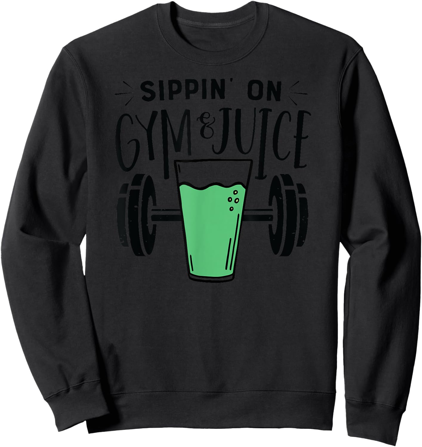 Sippin' On Gym & Juice Shirt Women Vegan Lifting Sweatshirt - Sweatshirt | Black