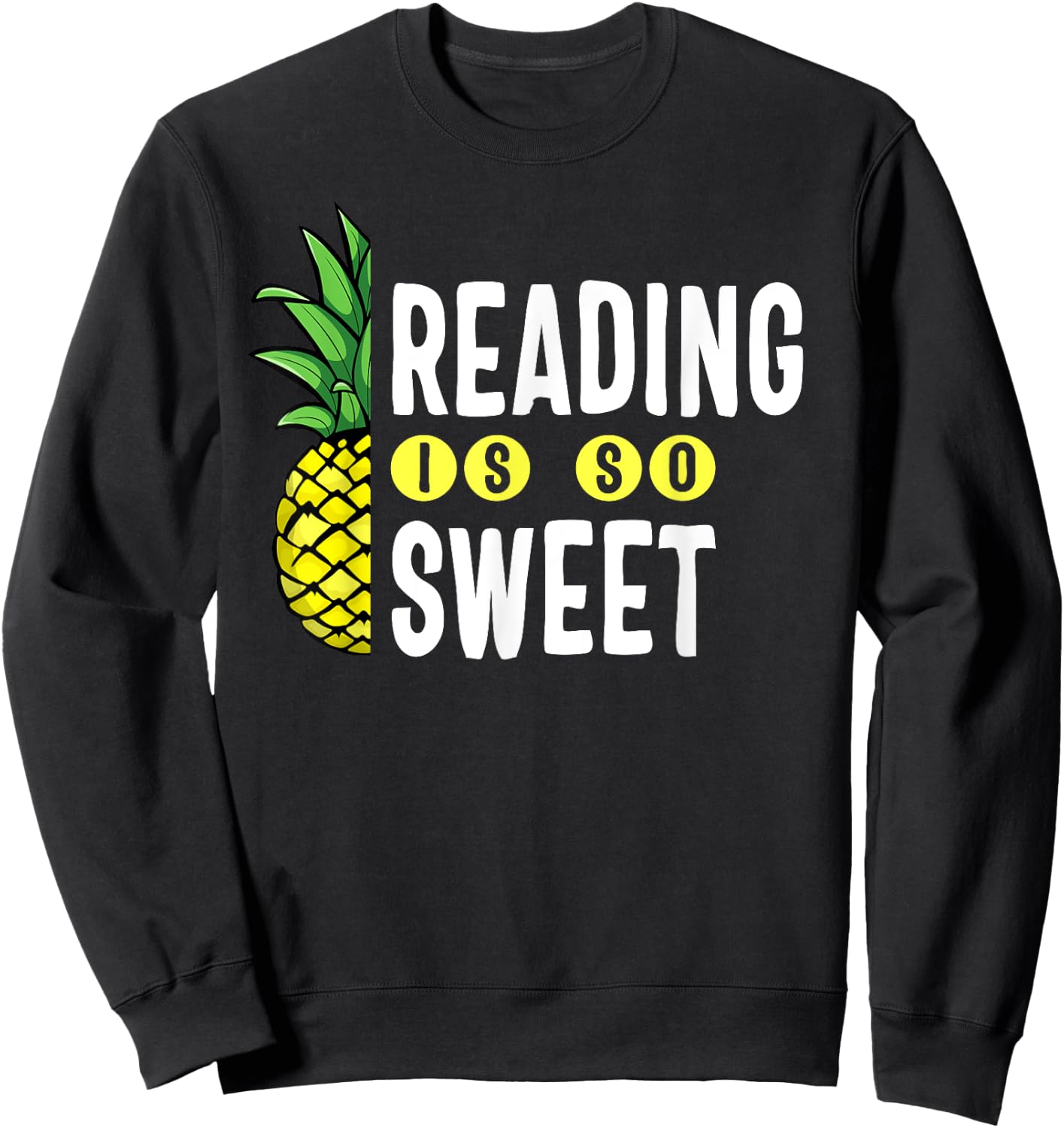 Reading Is Sweet Book Lover Pineapple Reader Teacher Read Men Women Kids Sweatshirt - Sweatshirt | Black