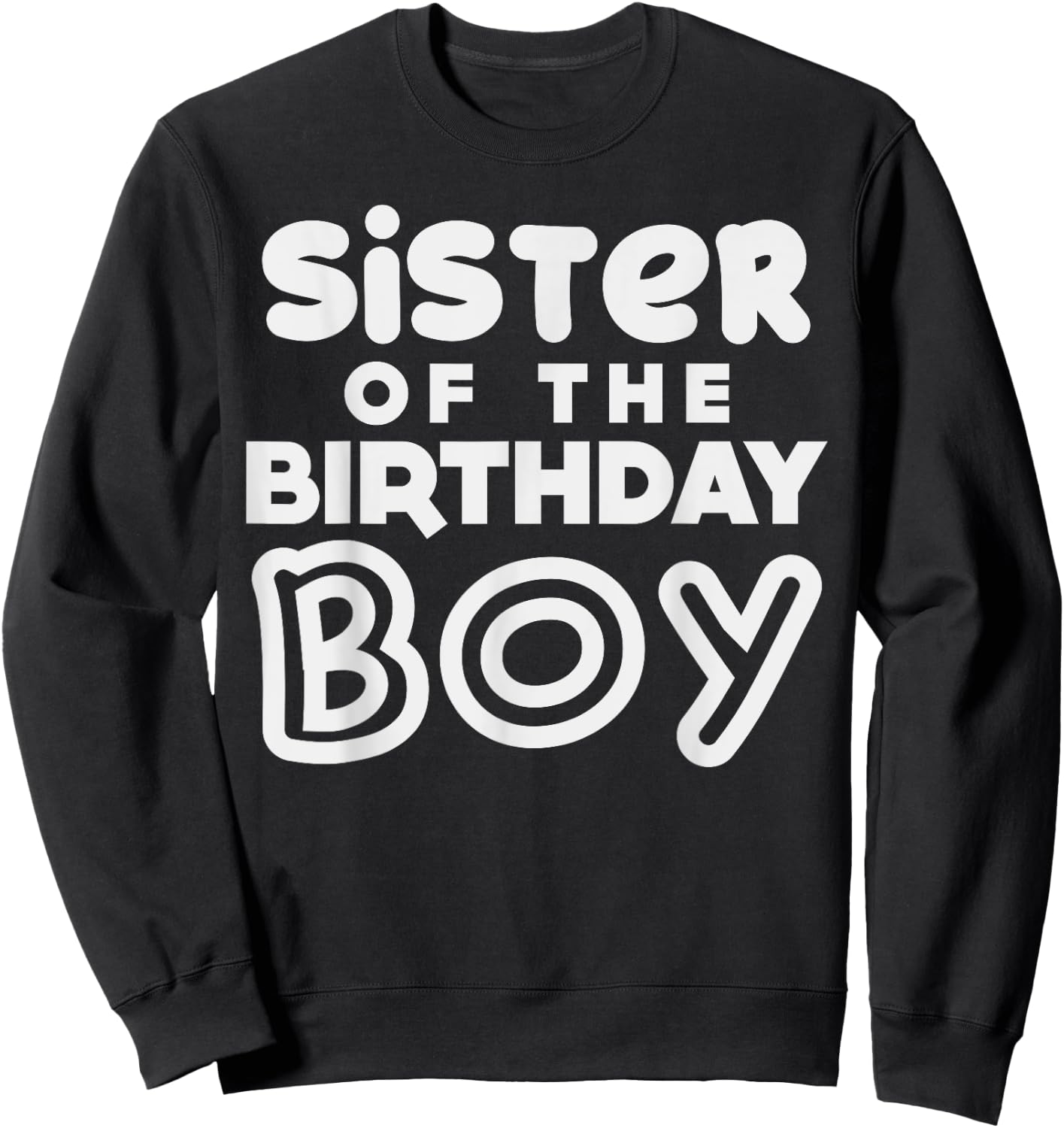 Sister Of The Birthday Boy Sis Matching Family Party Gift Sweatshirt - Sweatshirt | Black
