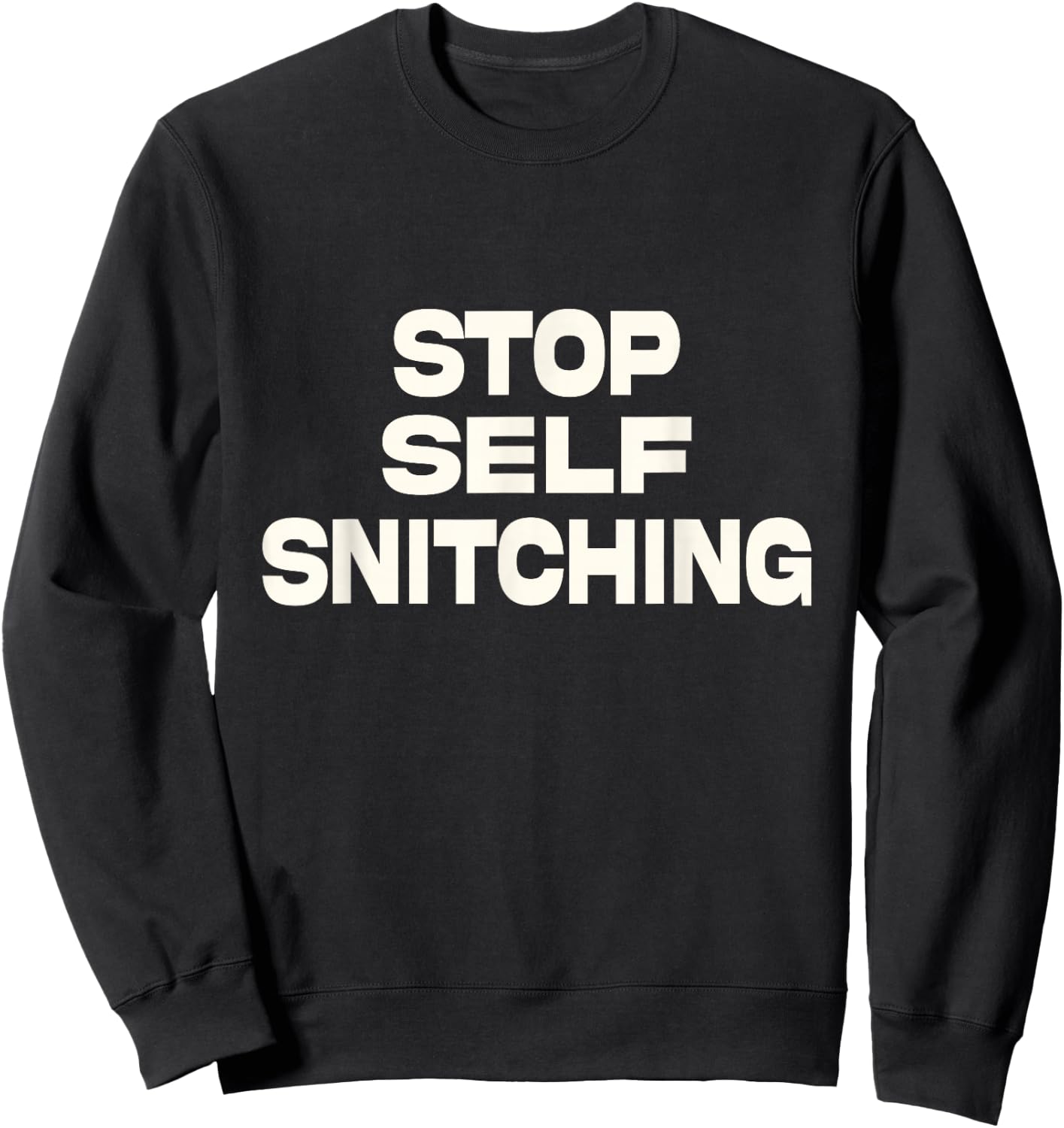 Stop Self Snitching Sweatshirt - Sweatshirt | Black