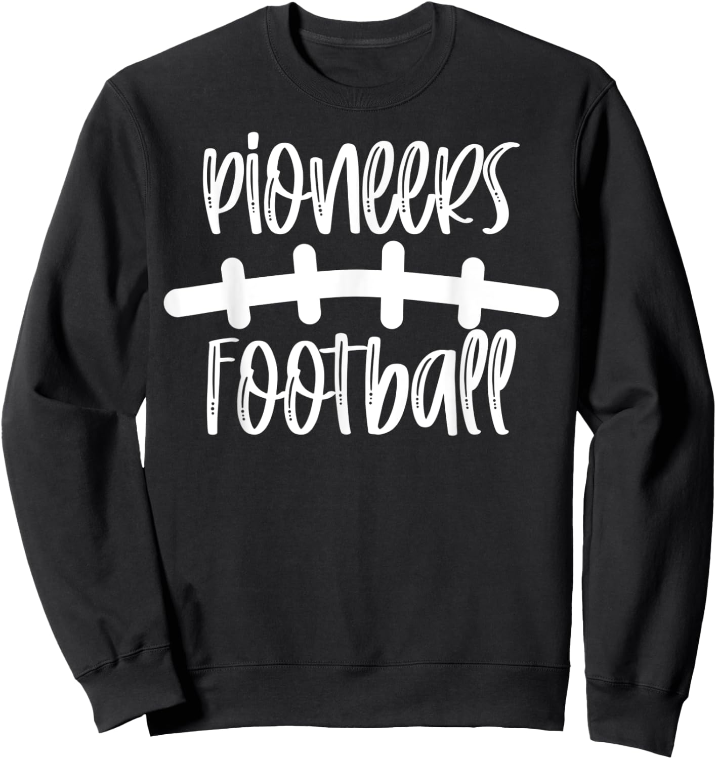 Pioneers Football School Spirit Team Mascot Game Night Sweatshirt - Sweatshirt | Black