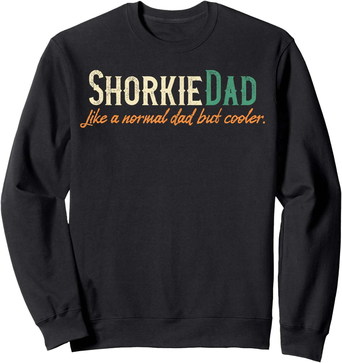 Shorkie Dad Men's Father's Day Gift Shirt - Shorkie Breed Sweatshirt - Sweatshirt | Black