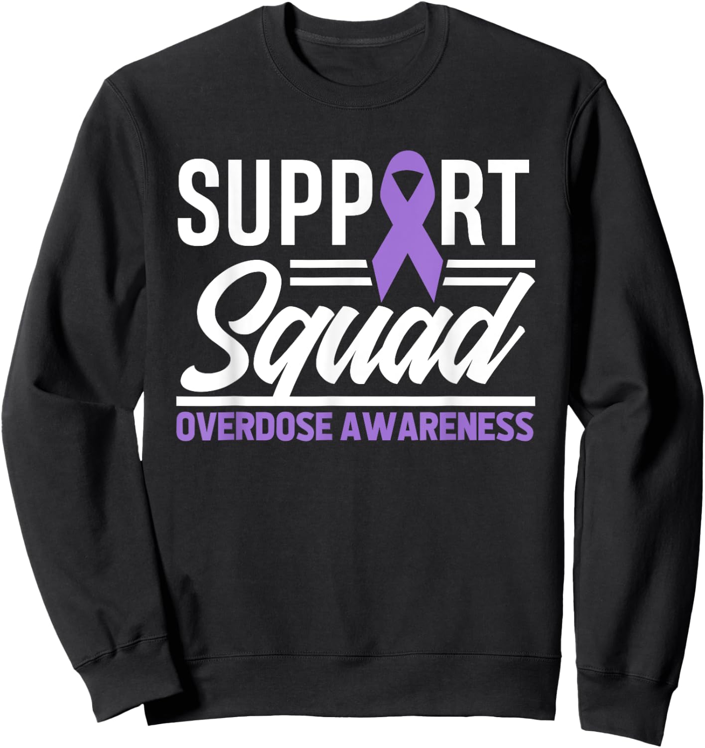 End Overdose Support Squad Overdose Awareness Sweatshirt - Sweatshirt | Black