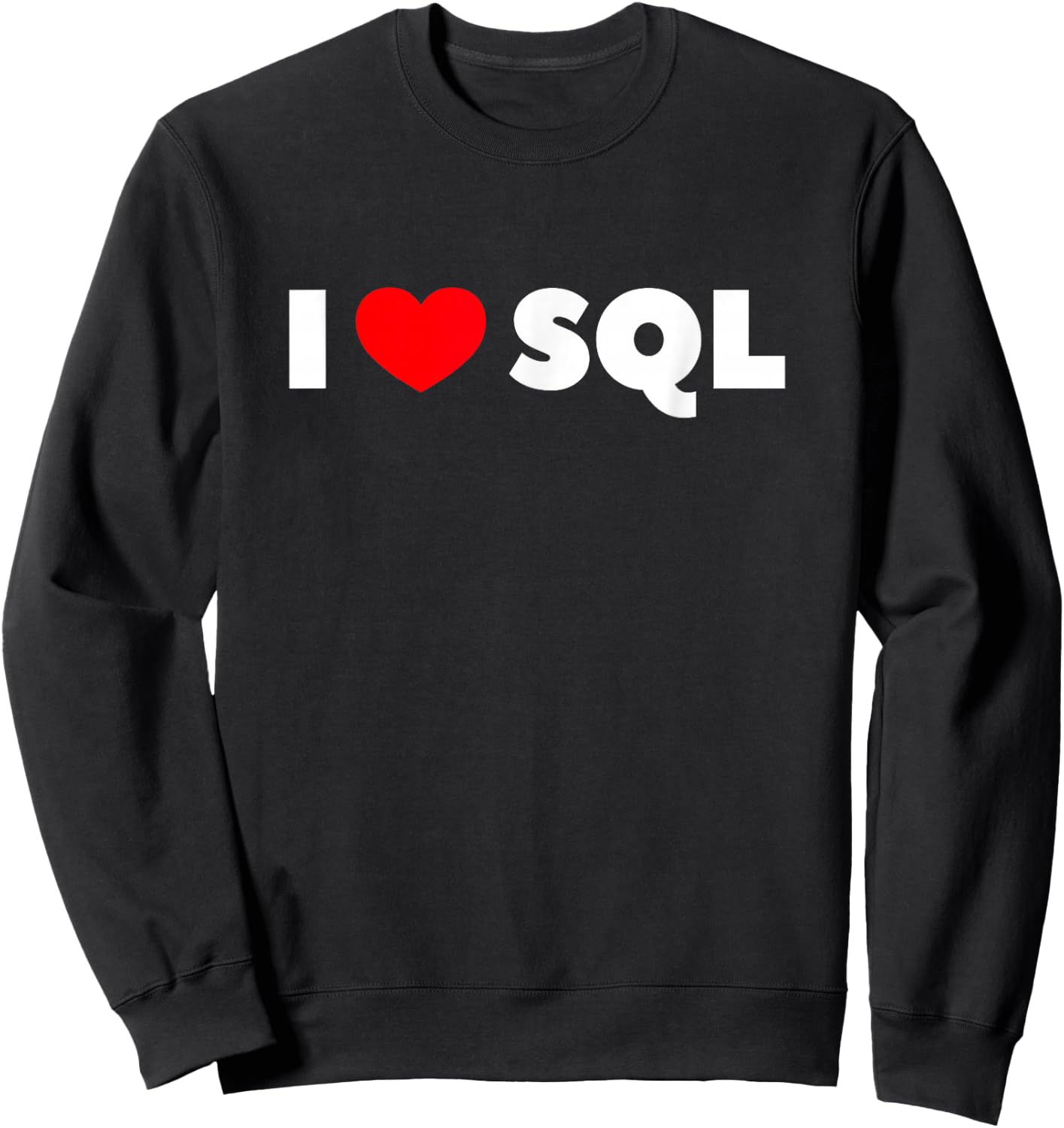 I Love SQL Sweatshirt - Sweatshirt | Black