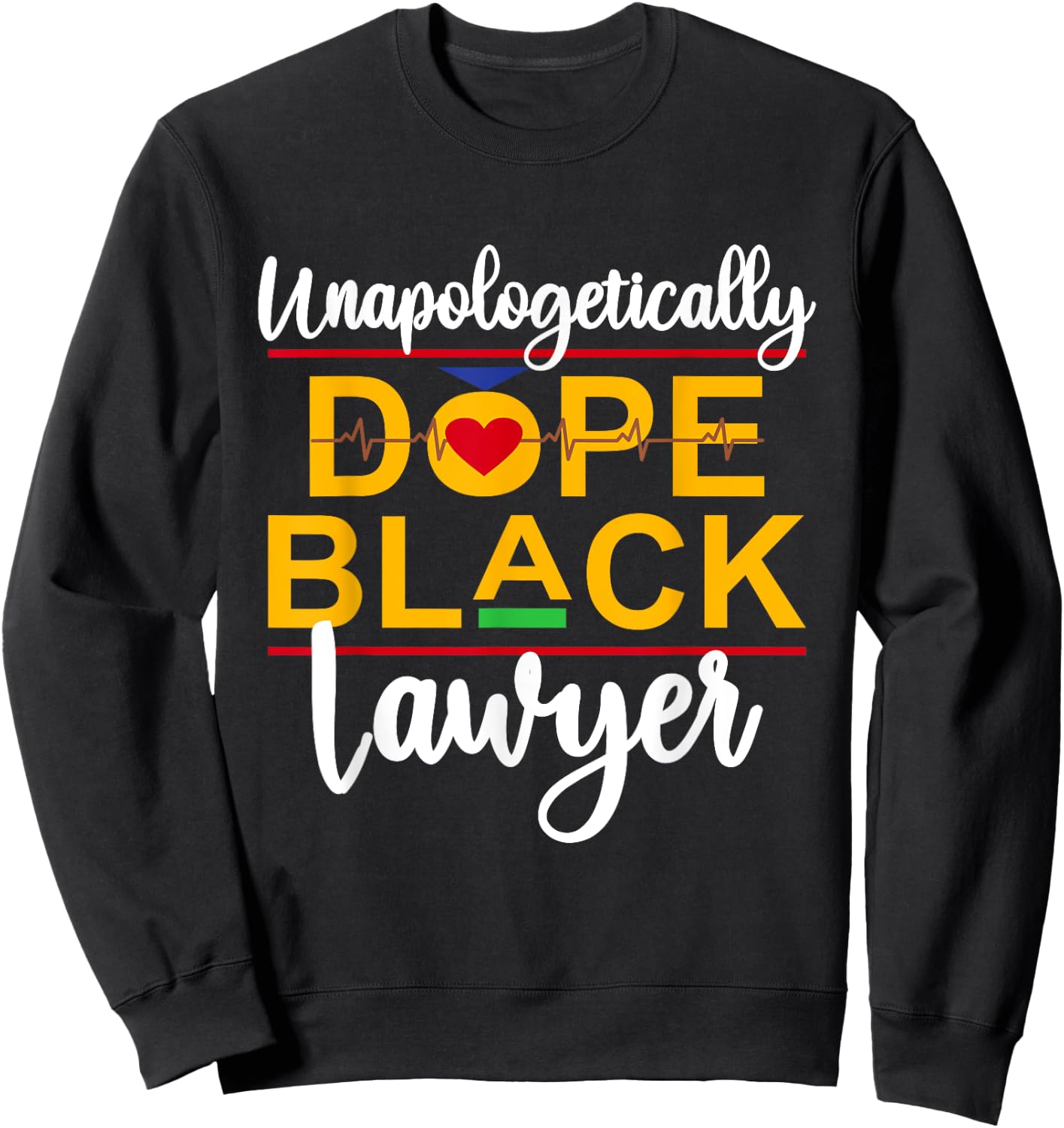 Unapologetic Dope Black Lawyer African American Melanin Sweatshirt - Sweatshirt | Black