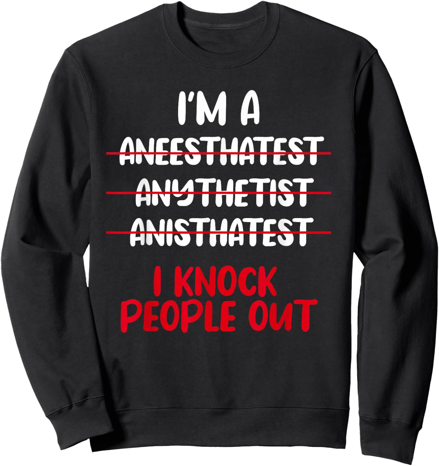 Anesthesiologist Anaesthetist Anaesthesiologist Anesthesia Sweatshirt - Sweatshirt | Black