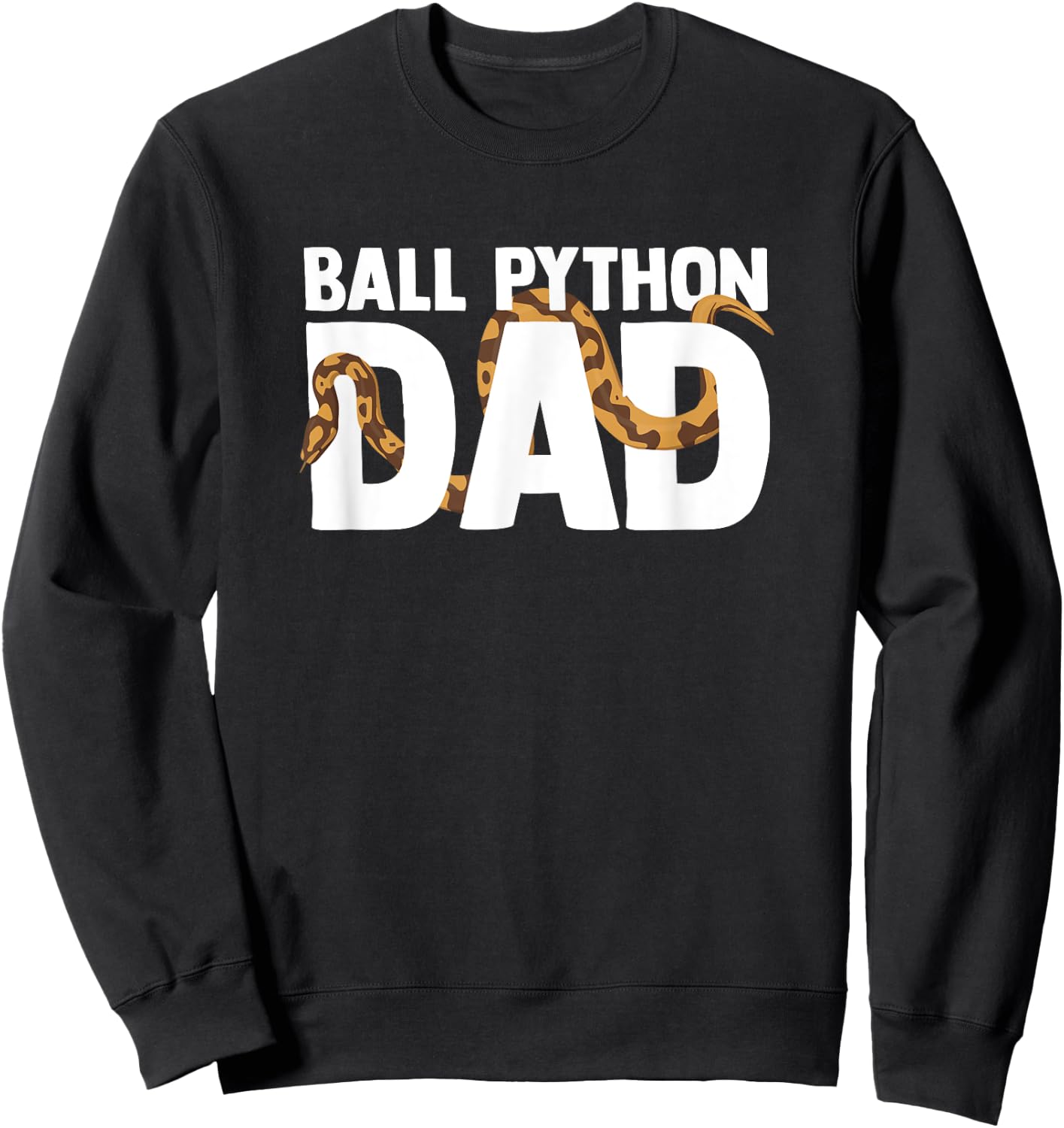 Ball Python Dad Snake Pet Owner Animal Ball Python Sweatshirt - Sweatshirt | Black