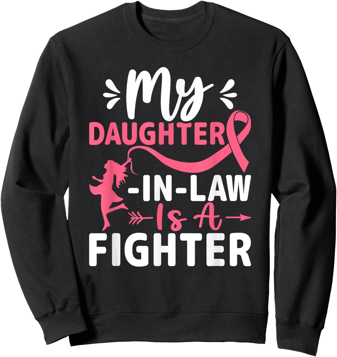 My Daughter-In-Law Is a Fighter - Breast Cancer Awareness Sweatshirt - Sweatshirt | Black