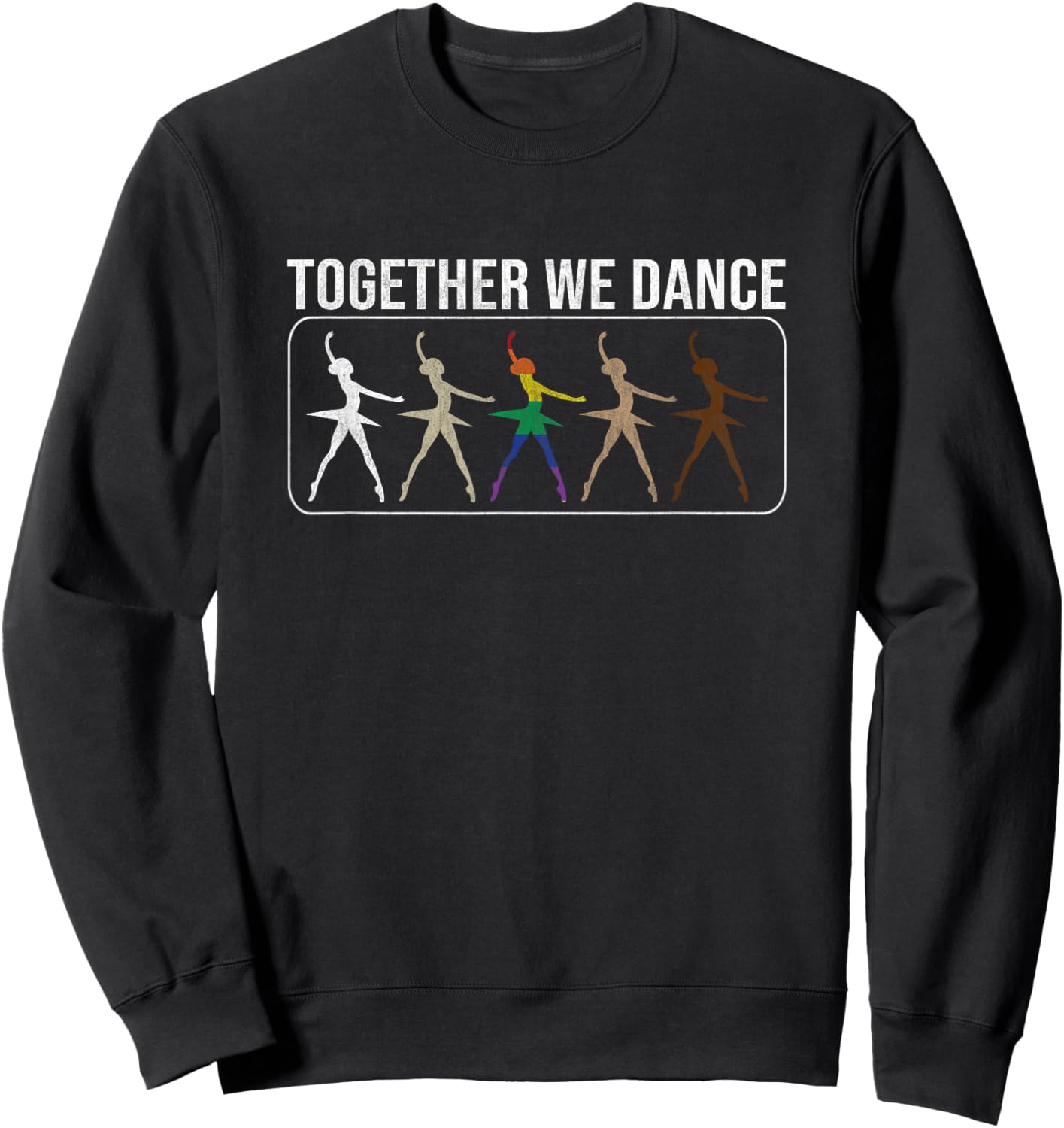 Together We Dance Ballet Ballerina Human Rights Equality Sweatshirt - Sweatshirt | Black