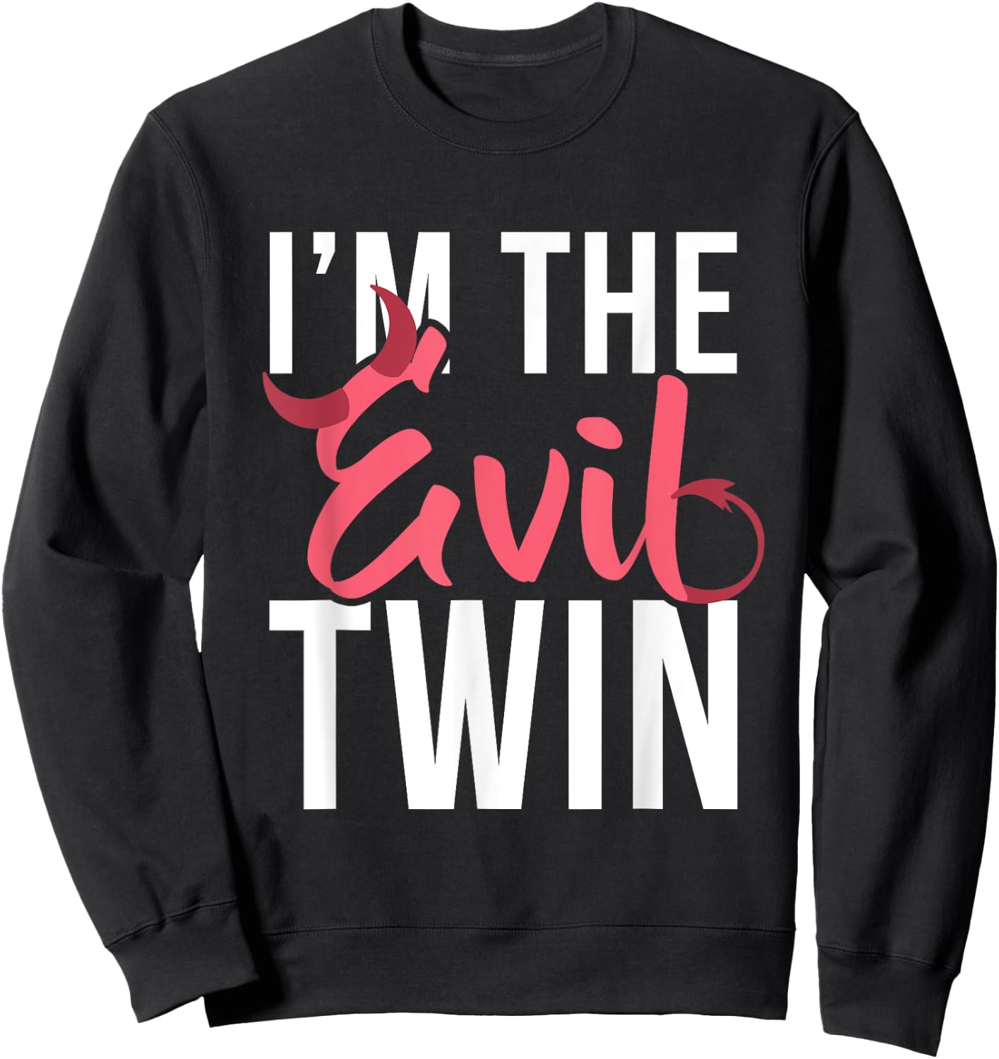 I'm the evil twin, funny Halloween horror Sweatshirt - Sweatshirt | Black