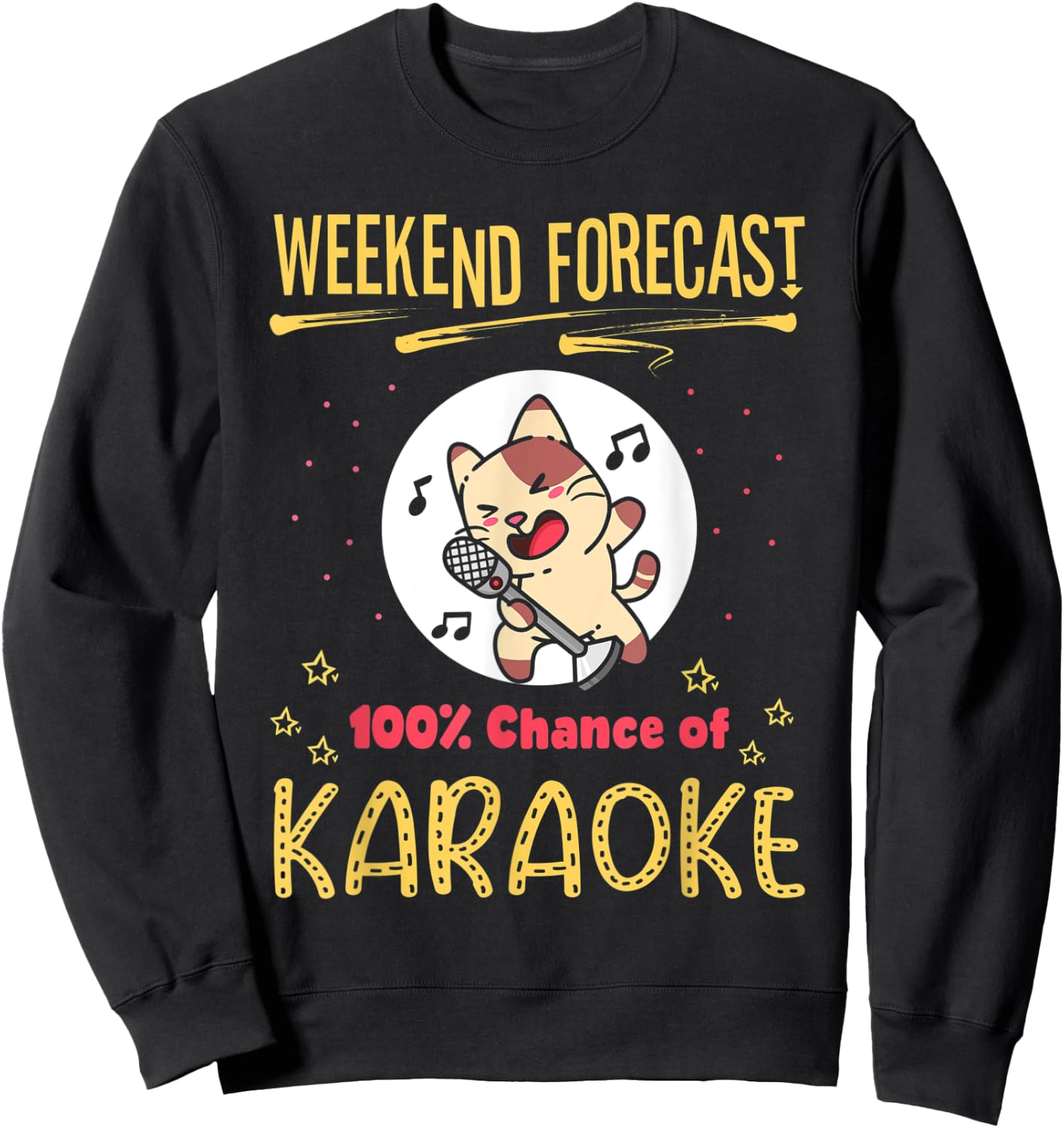 Weekend Forecast Funny Cat Karaoke Lover Saying Sweatshirt - Sweatshirt | Black