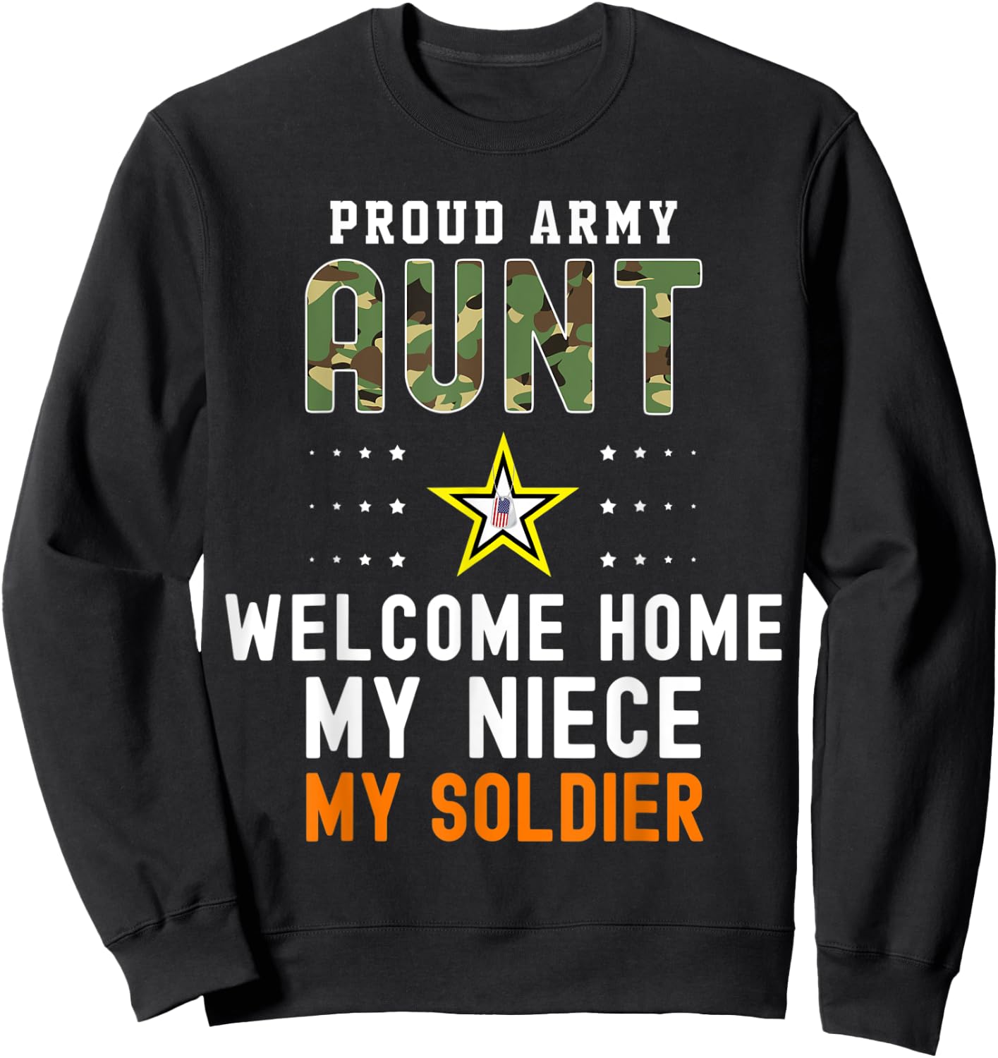 Welcome Home My Niece My Soldier Homecoming Reunion Army Sweatshirt - Sweatshirt | Black