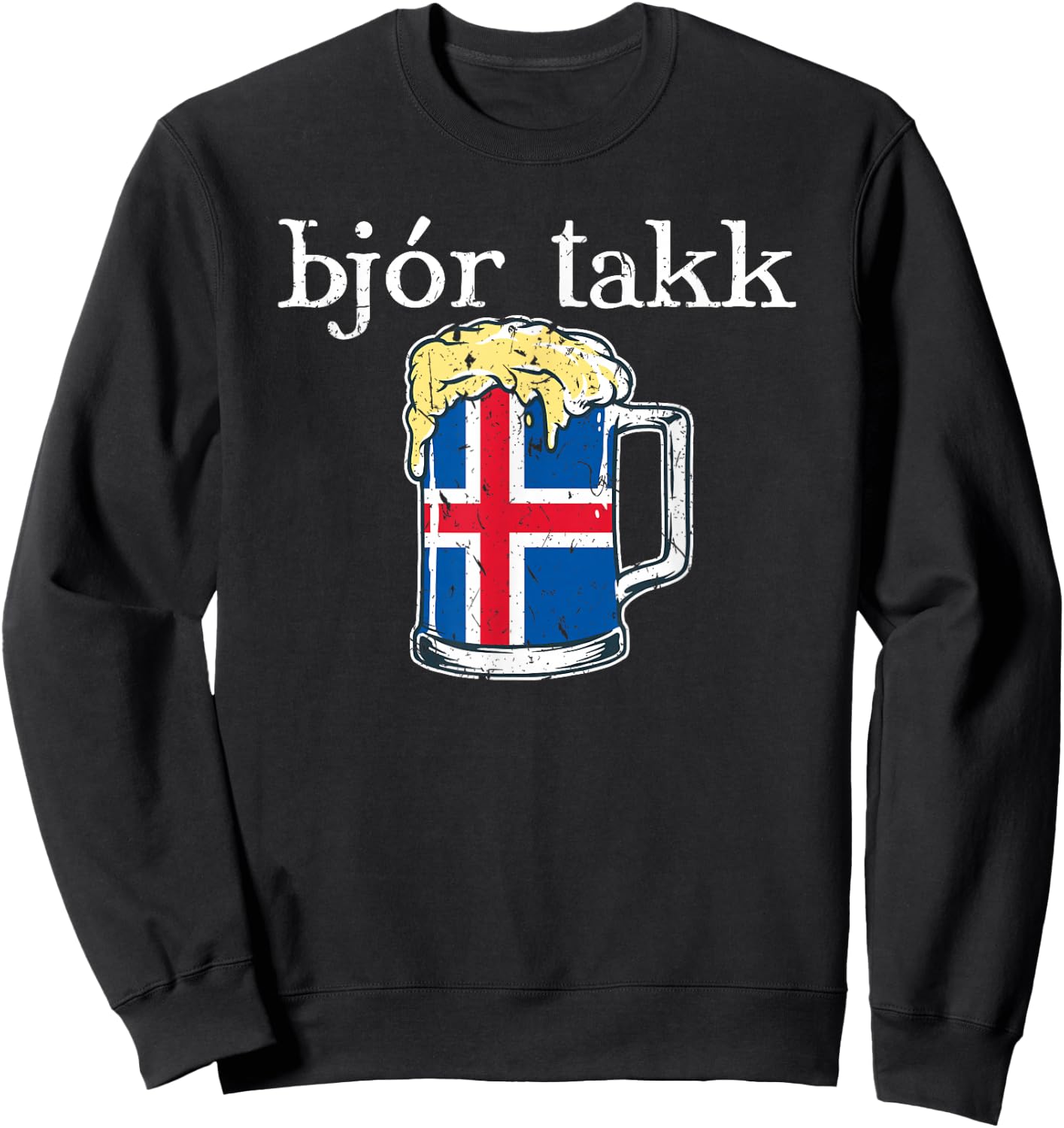 Iceland Beer Please Icelandic Flag Bjor Takk Travel Drinking Sweatshirt - Sweatshirt | Black
