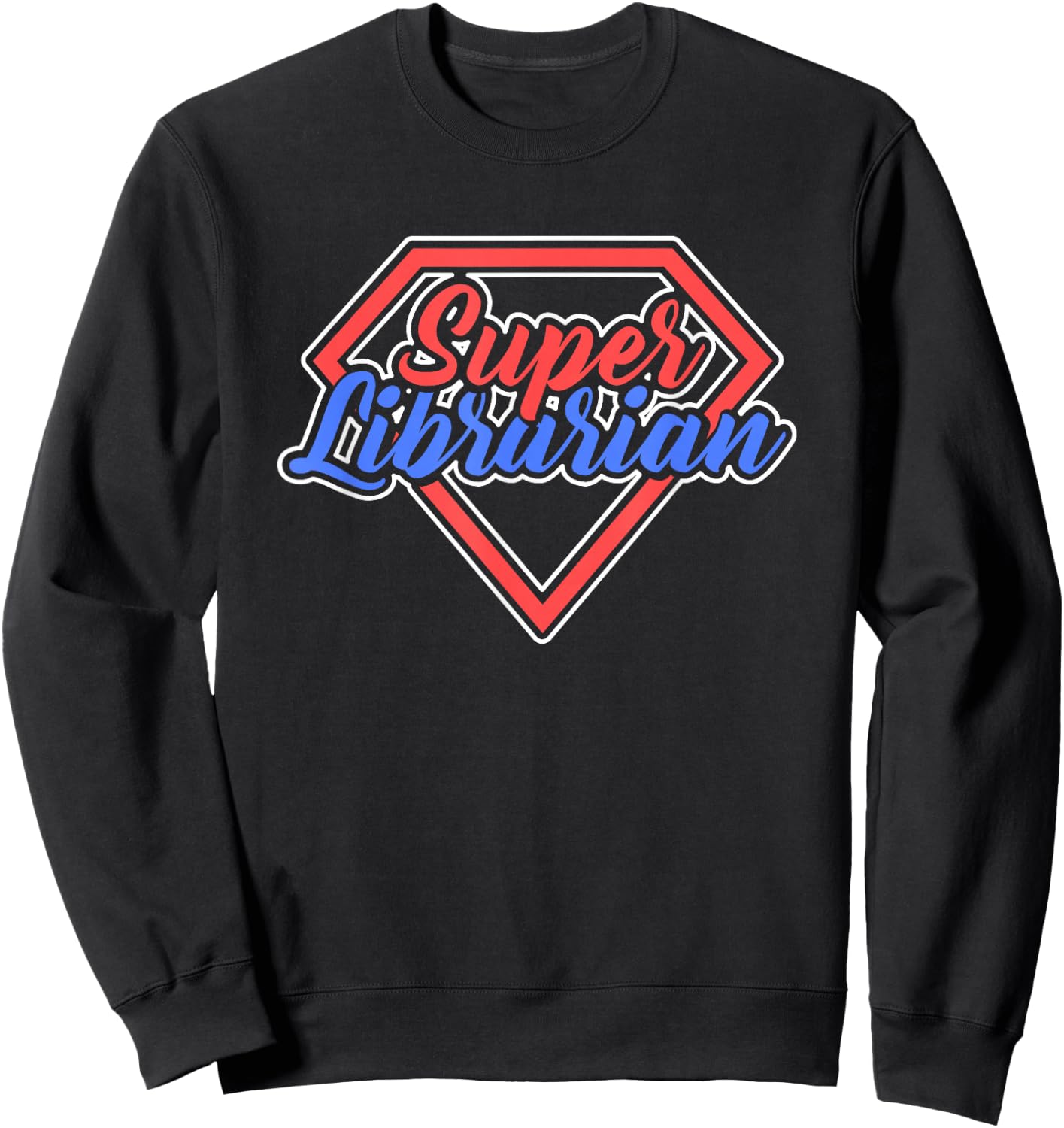 Cool Super Librarian Gift Librarians Sweatshirt - Sweatshirt | Black