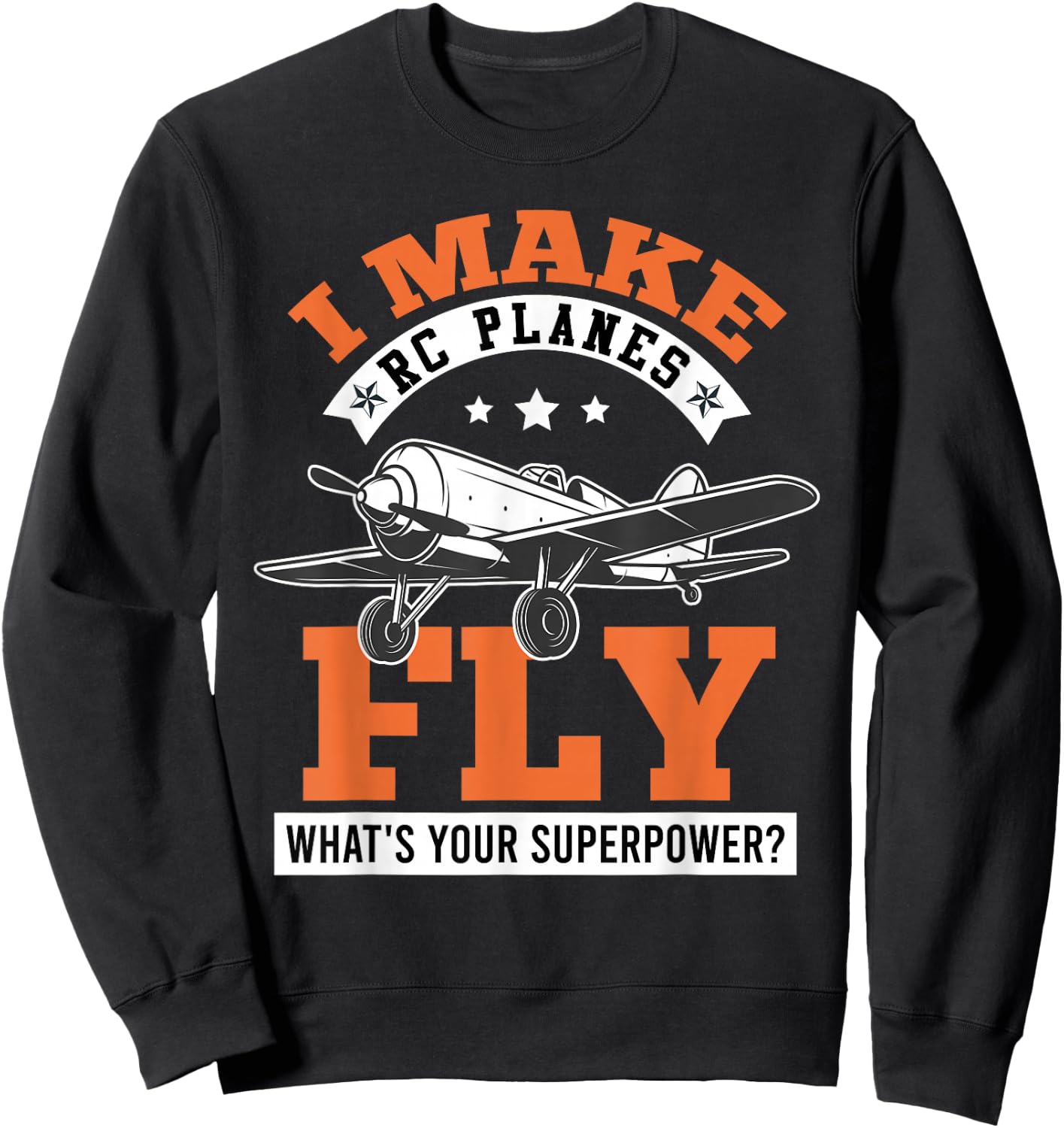 RC Plane I make RC Planes Fly Model Airplane Pilot Sweatshirt - Sweatshirt | Black