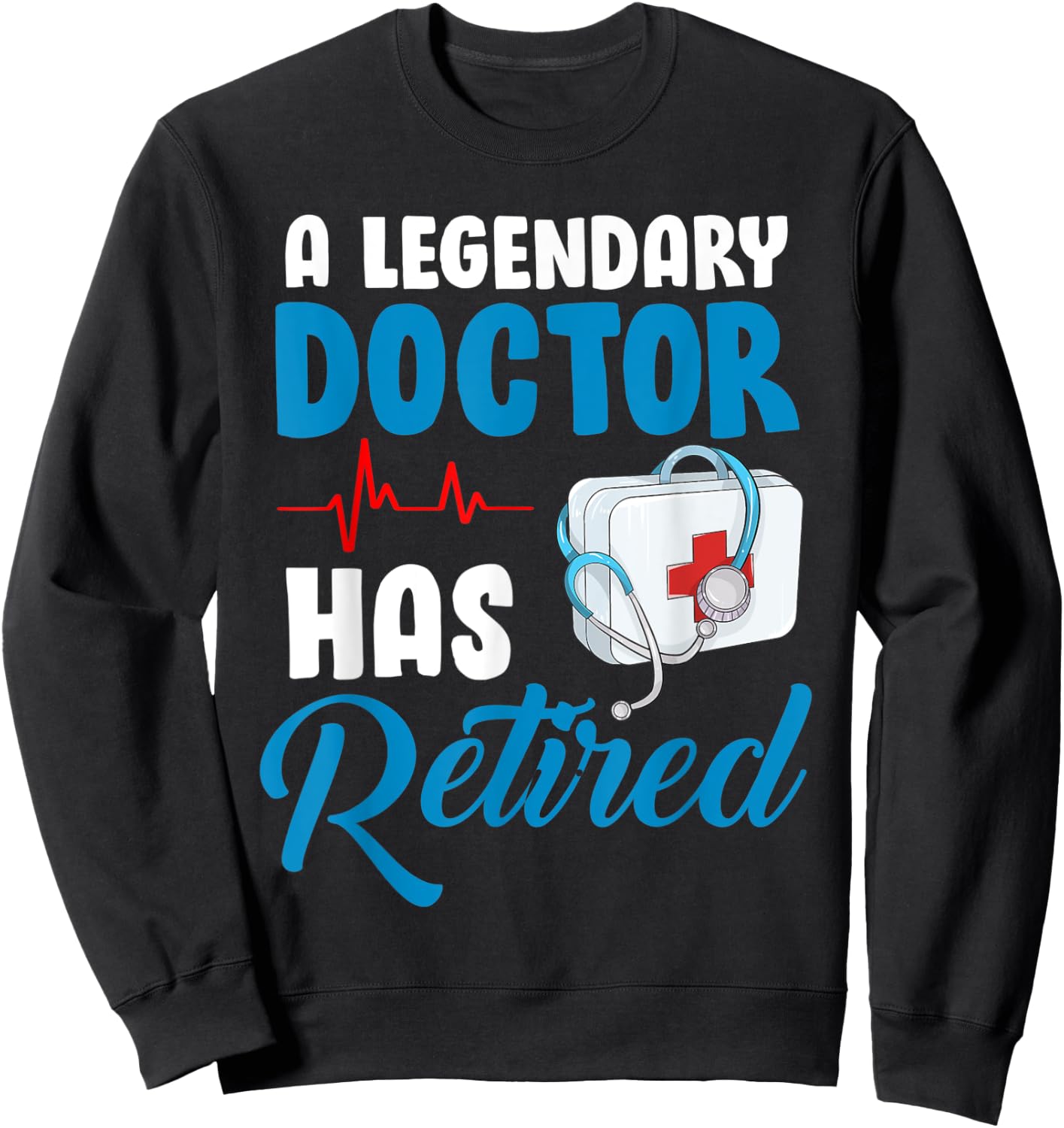 Retired Doctor Retirement Shirt for Retiring Medical MD Sweatshirt - Sweatshirt | Black