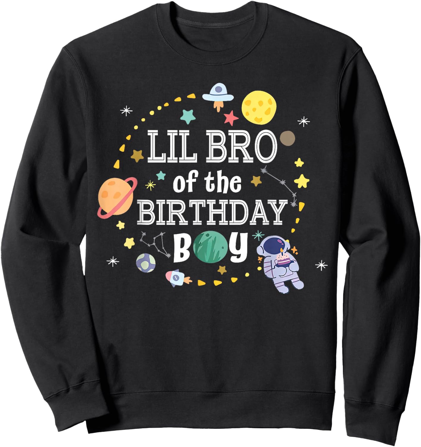 Lil Brother of The Birthday Boy Space Astronaut Birthday Sweatshirt - Sweatshirt | Black
