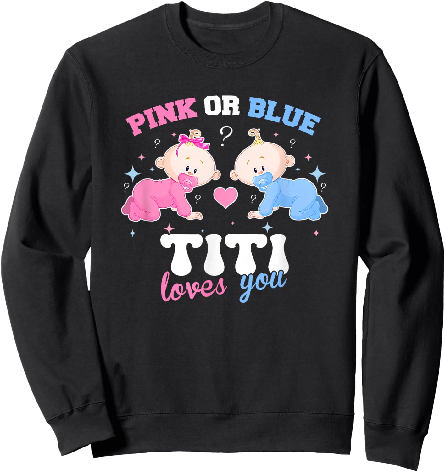 Pink Or Blue Titi Loves You Baby Gender Reveal Party Sweatshirt - Sweatshirt | Black