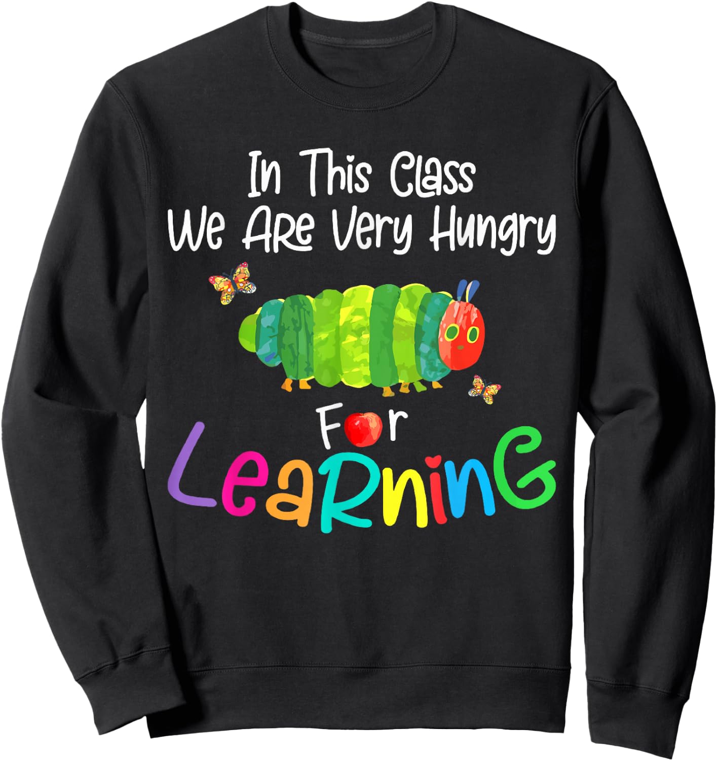 In This Class We Are Very Hungry for Learning Sweatshirt - Sweatshirt | Black