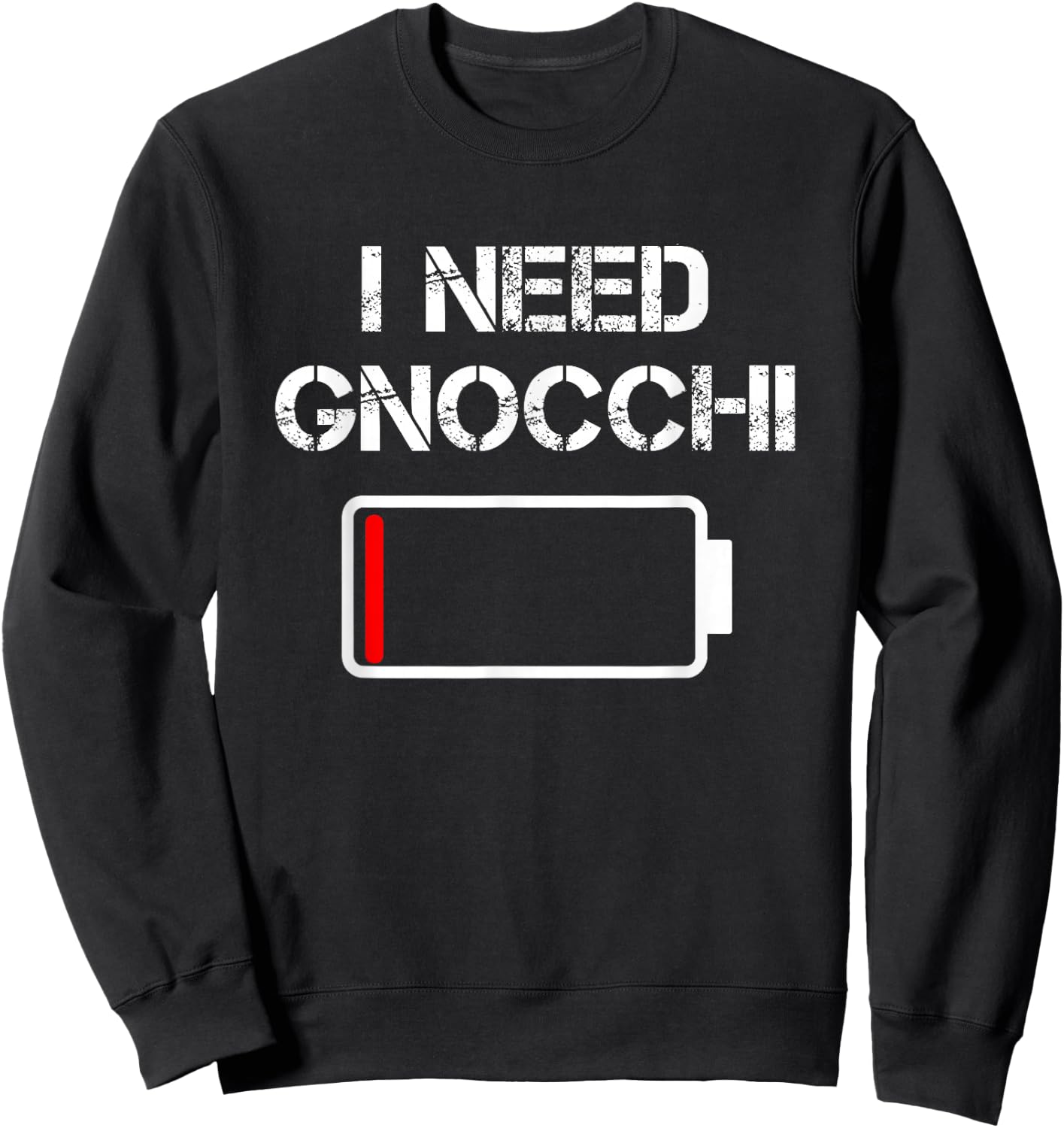 Italian Food Gnocchi | I Need Gnocchi Sweatshirt - Sweatshirt | Black