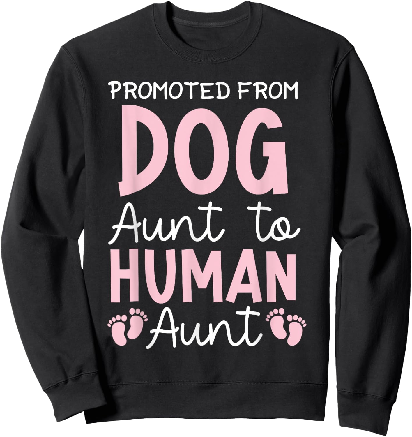 Promoted From Dog To Human Aunt Pink Women Sweatshirt - Sweatshirt | Black