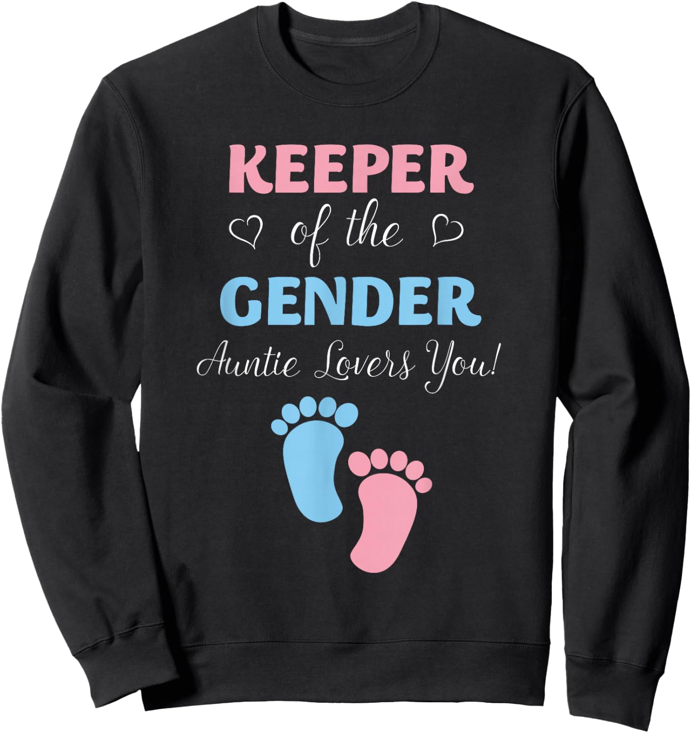Gender Reveal Keeper Of The Gender Auntie Loves You Sweatshirt - Sweatshirt | Black