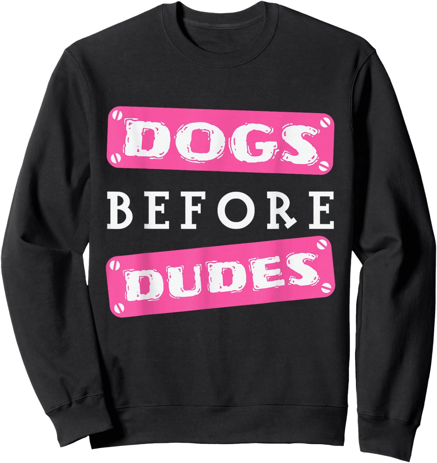 Dogs before Dudes Sweatshirt - Sweatshirt | Black