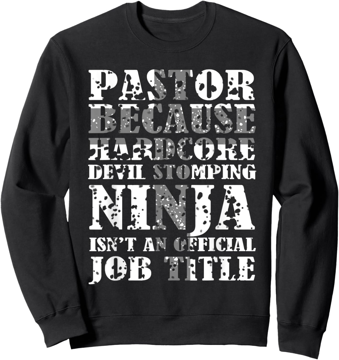 Pastor Because Devil Stomping Ninja Isn't Job Title Gifts Sweatshirt - Sweatshirt | Black
