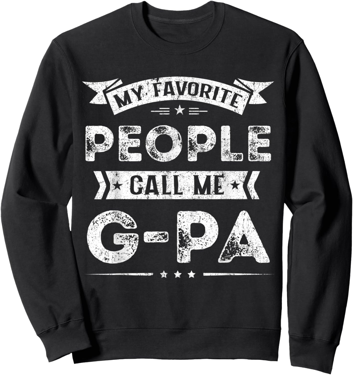 My Favorite People Call Me G-Pa Funny Fathers Day Sweatshirt - Sweatshirt | Black