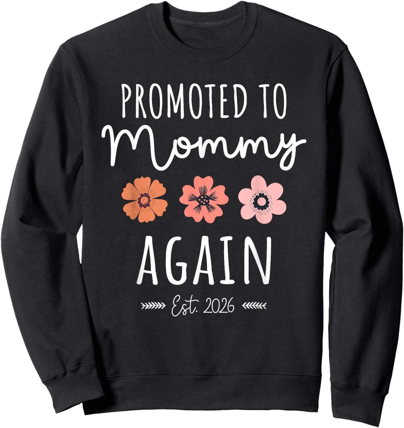 Promoted to Mommy Again 2026 Funny 2nd Baby Announcement Mom Sweatshirt - Sweatshirt | Black