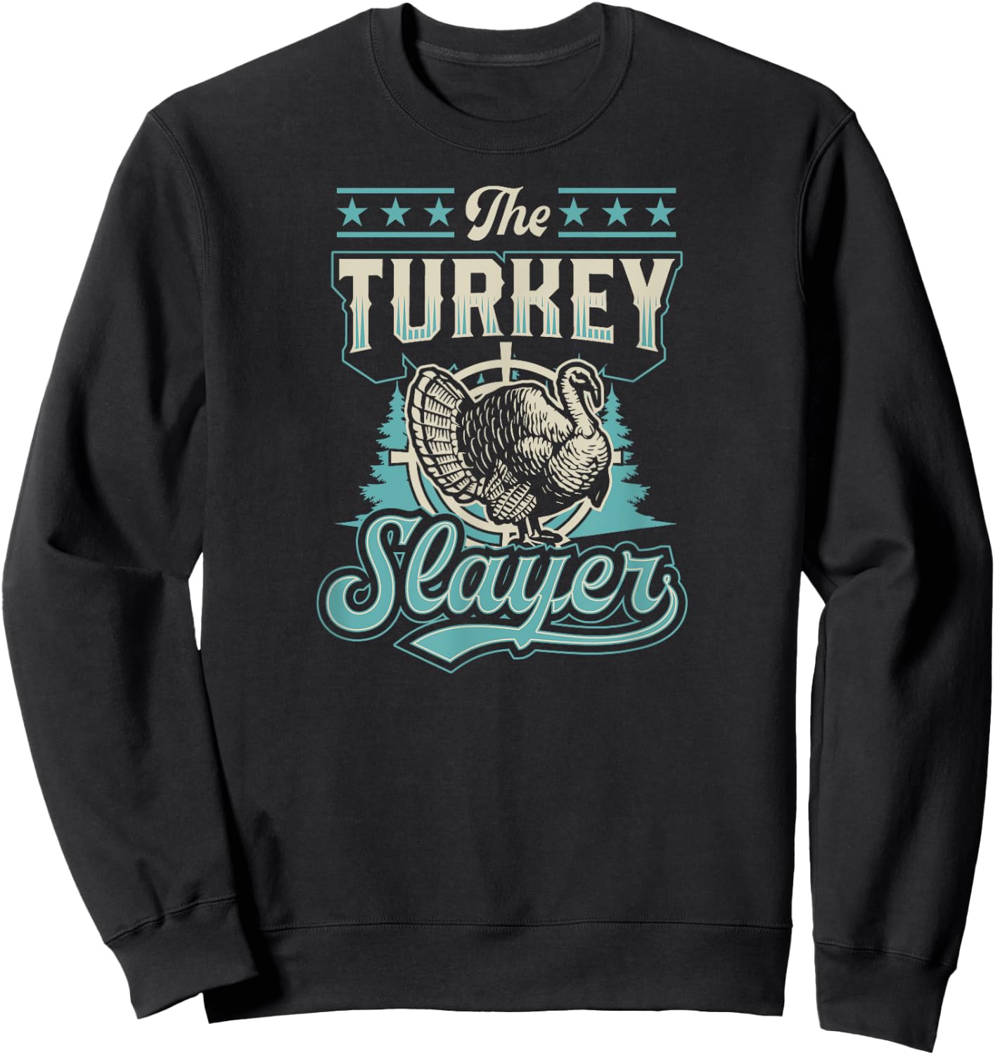 The Turkey Slayer Funny Fowl Turkey Hunting Sweatshirt - Sweatshirt | Black