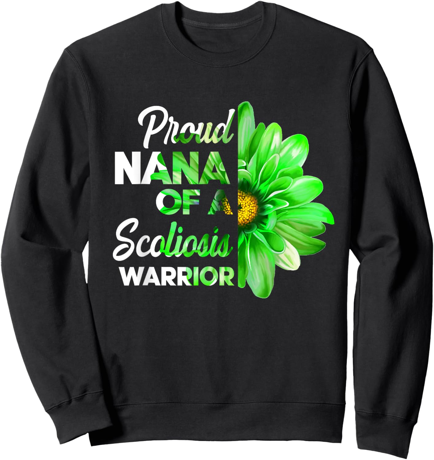 Proud Nana Of A Scoliosis Warrior Green Ribbon Awareness Sweatshirt - Sweatshirt | Black