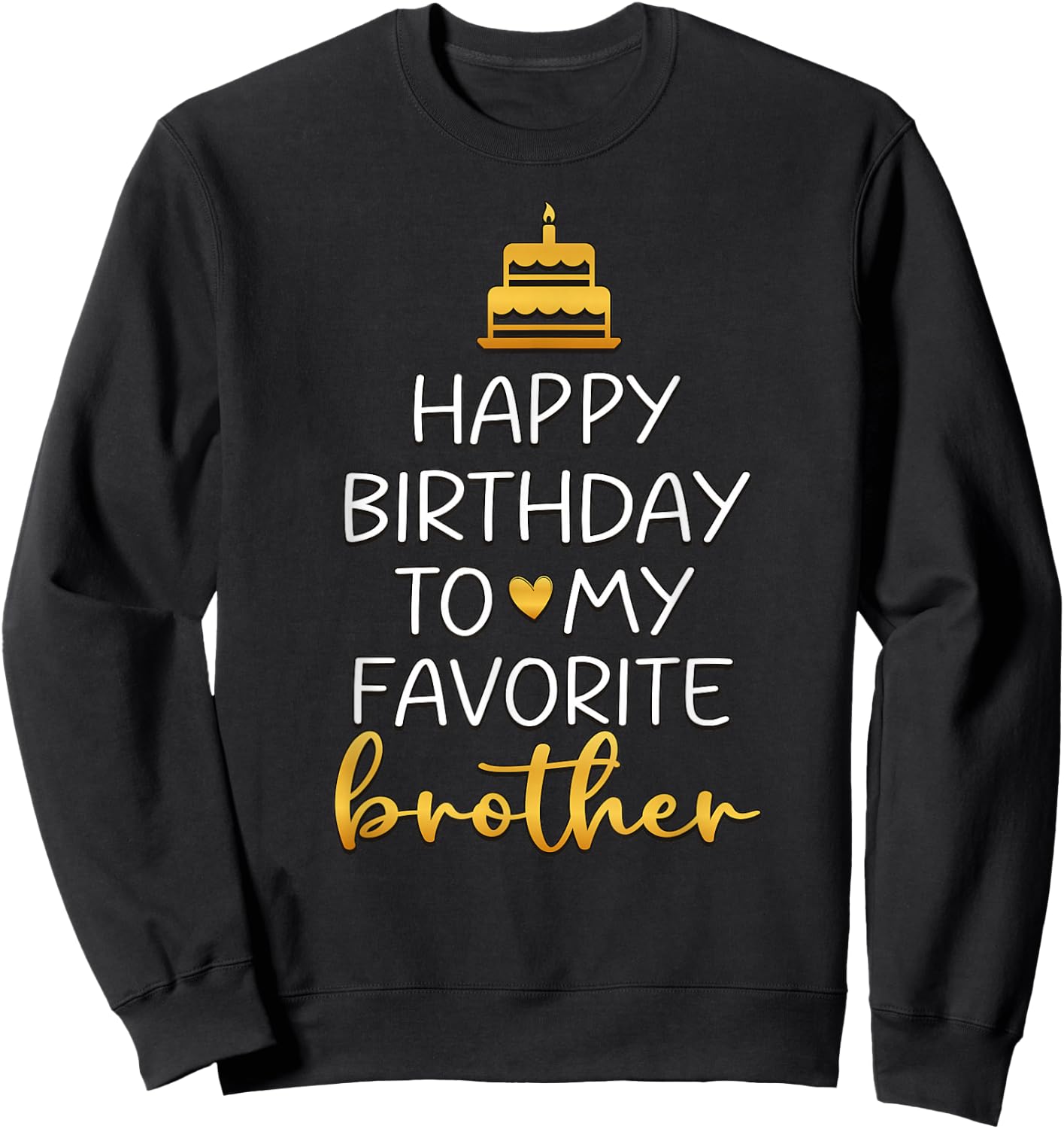 Happy Birthday To My Favorite Brother Bday Party Sweatshirt - Sweatshirt | Black
