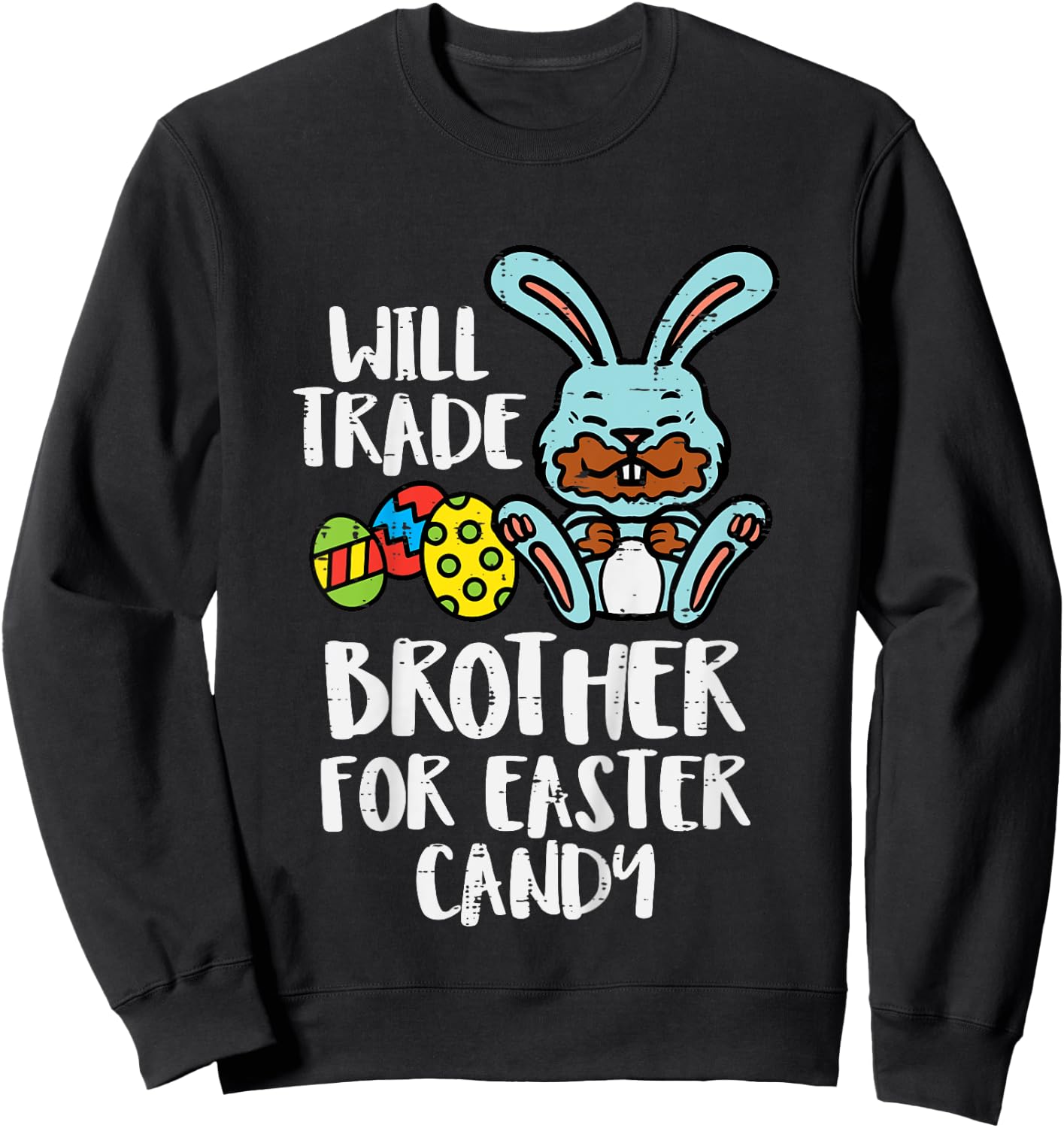 Will Trade Brother For Easter Candy Funny Family Girls Kids Sweatshirt - Sweatshirt | Black