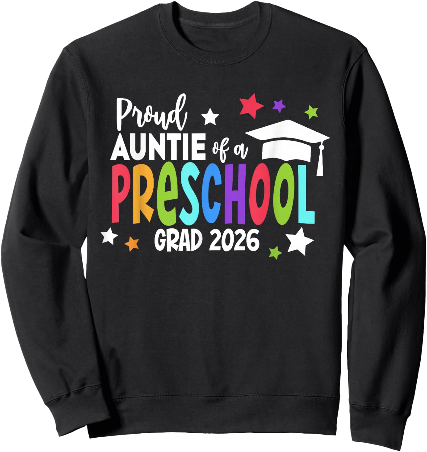 Proud Auntie of A Preschool 2026 Graduate Class of 2026 Grad Sweatshirt - Sweatshirt | Black