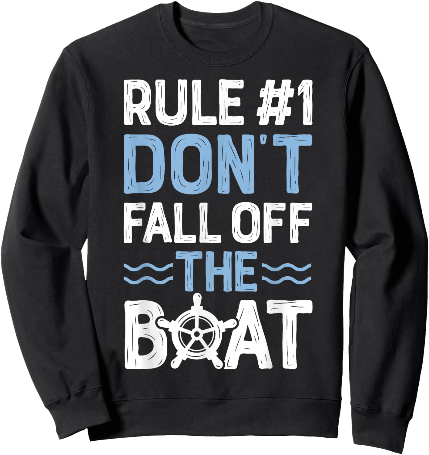 Rule Number 1 Don't Fall Off The Boat T shirt Cruise Ship Sweatshirt - Sweatshirt | Black