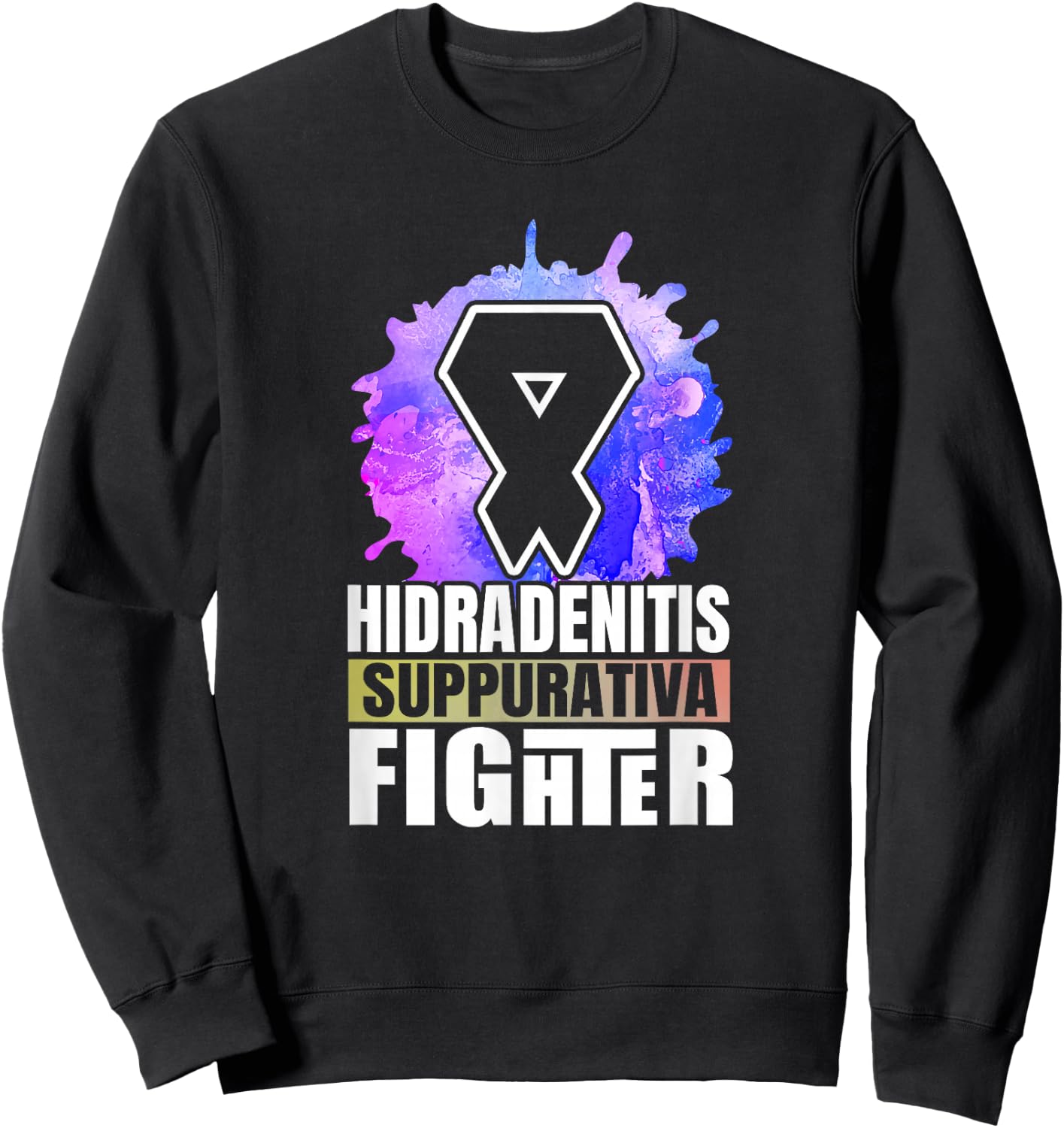 Abstract Hidradenitis Suppurativa Fighters Saying Sweatshirt - Sweatshirt | Black
